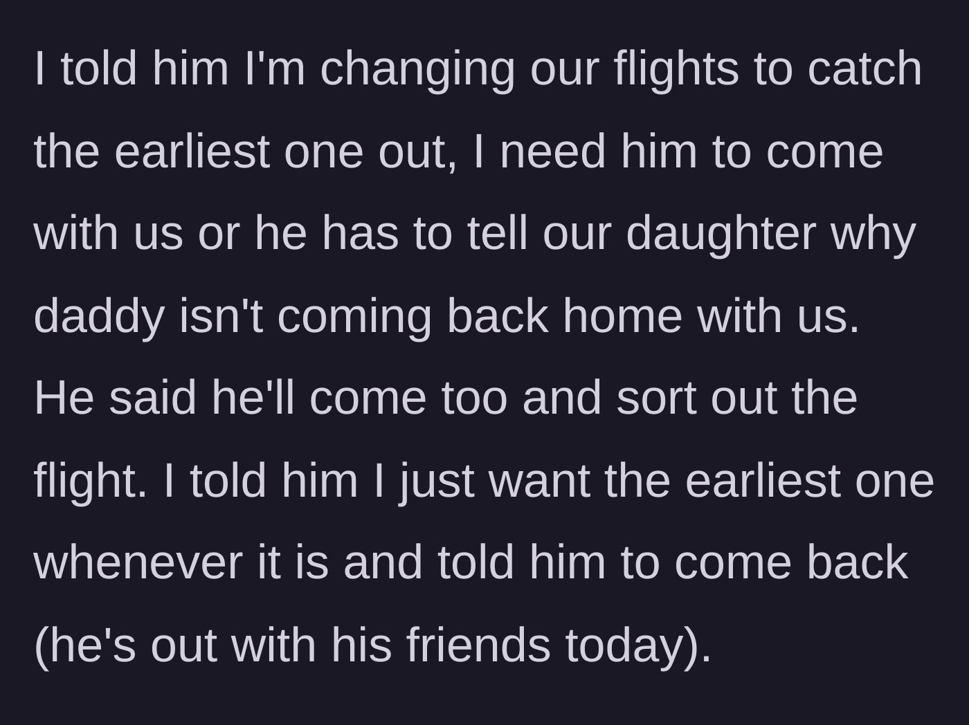 Story part 12 - Mom demanding flight changes and giving an epic ultimatum.