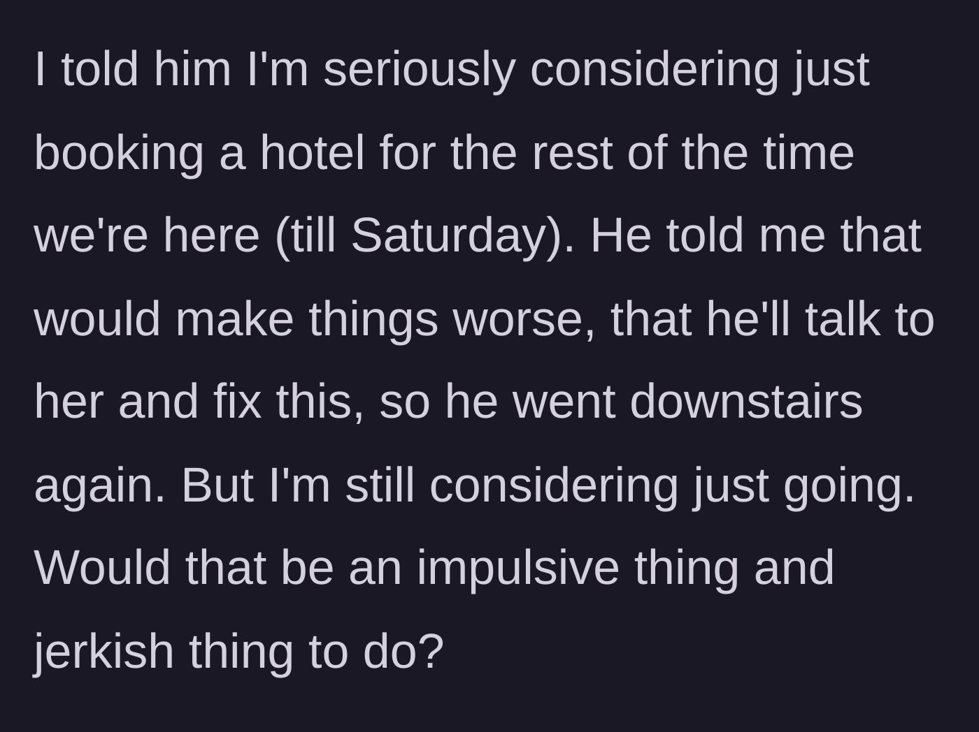 Story part 5 - Mom wanting to book a hotel while husband tries to fix things.