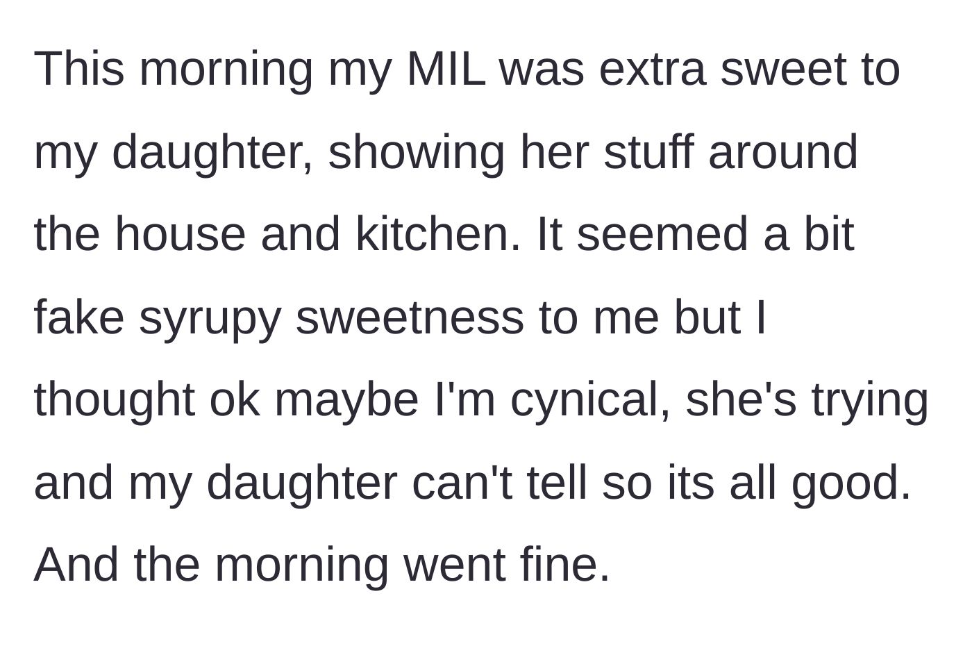 Story part 8 - MIL laying on fake, syrupy sweetness the next morning.