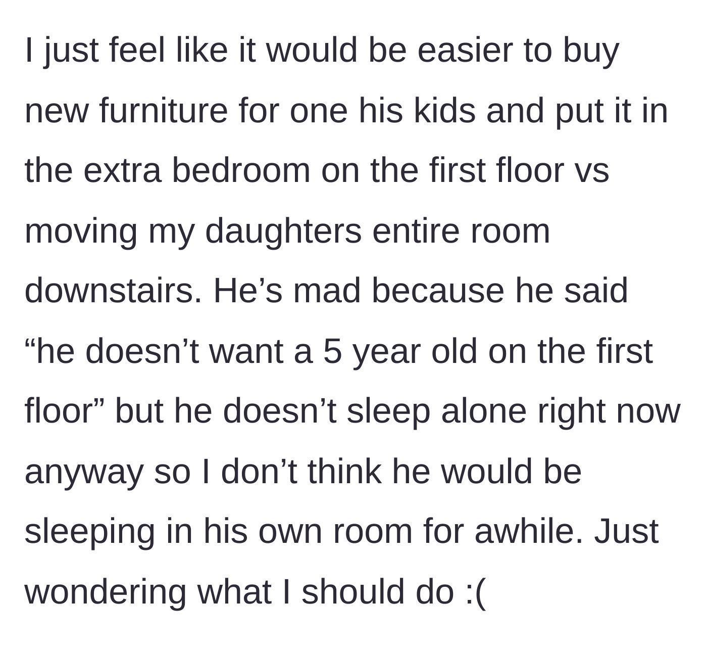 Story part 3 - Mom offers a logical compromise to put one of his kids downstairs, but the fiancé gets angry because he thinks his 5-year-old is too young, even though the kid doesn't sleep alone anyway.