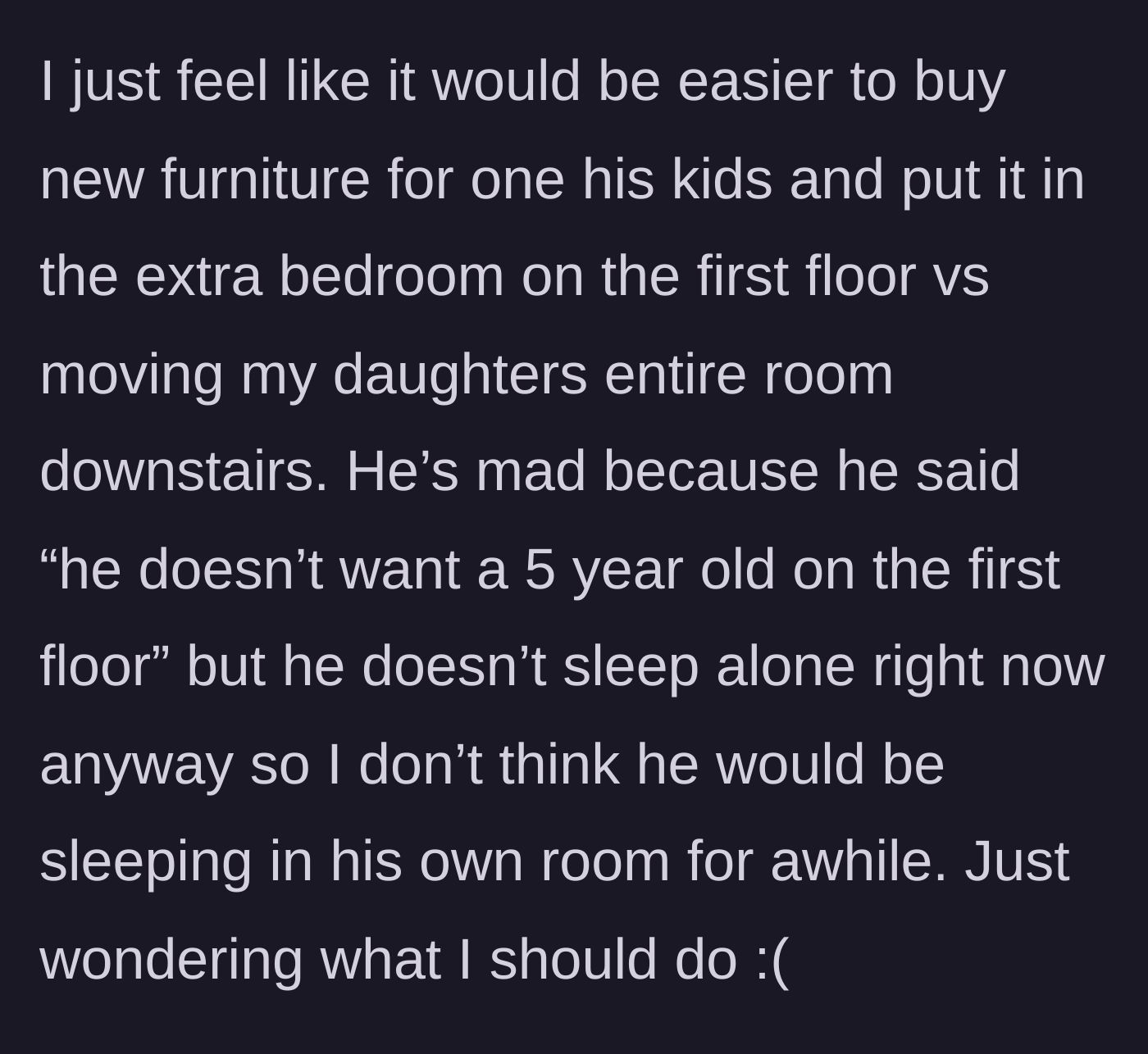 Story part 3 - Mom offers a logical compromise to put one of his kids downstairs, but the fiancé gets angry because he thinks his 5-year-old is too young, even though the kid doesn't sleep alone anyway.