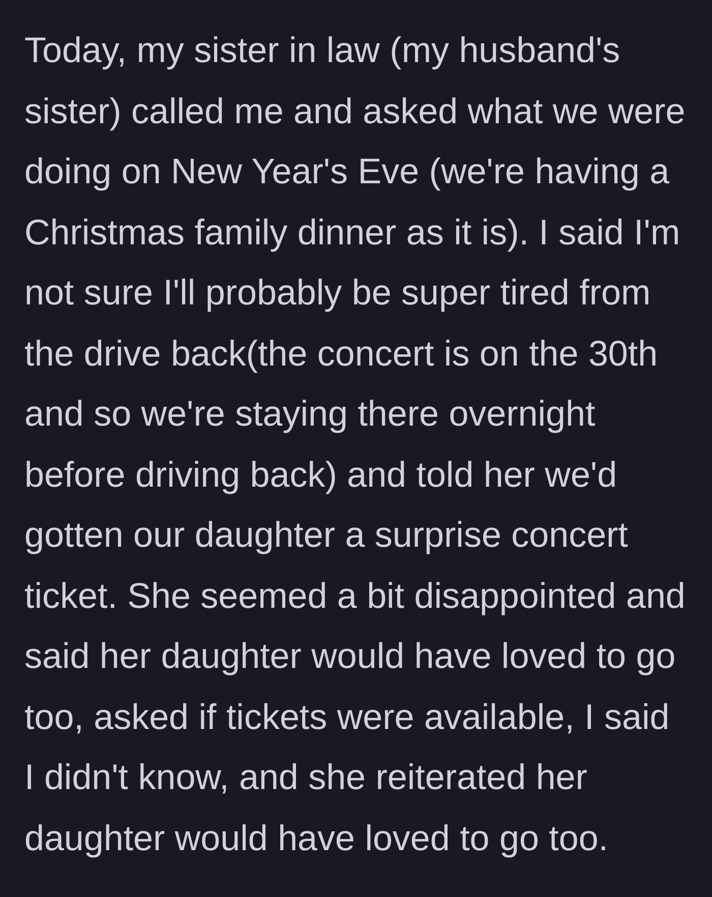 Story part 2 - Sister-in-law calling to ask about New Year's Eve and heavily hinting that her own daughter wants a concert ticket too.