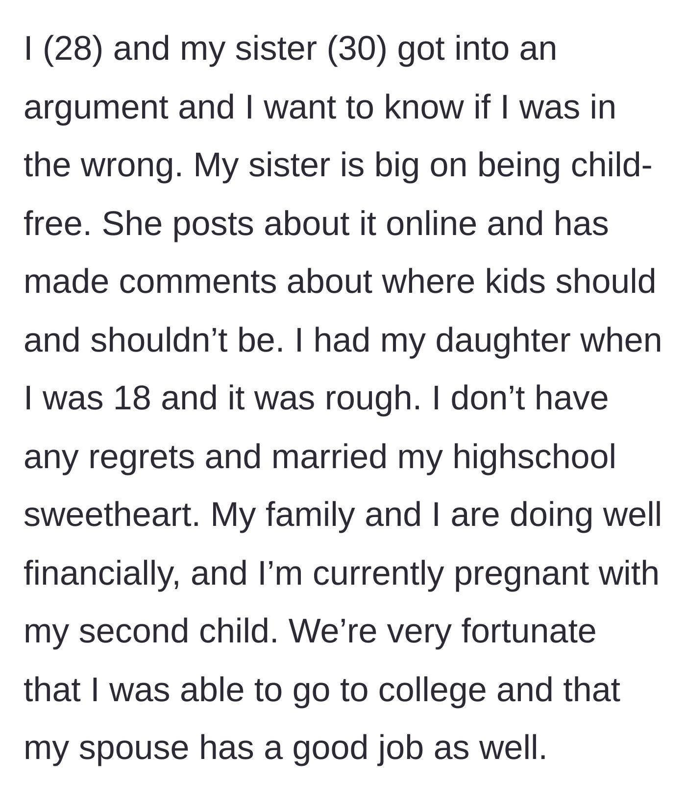 Story part 1 - A 28-year-old mother explains her background of having her first child at 18 while her 30-year-old sister aggressively broadcasts her child-free stance online.