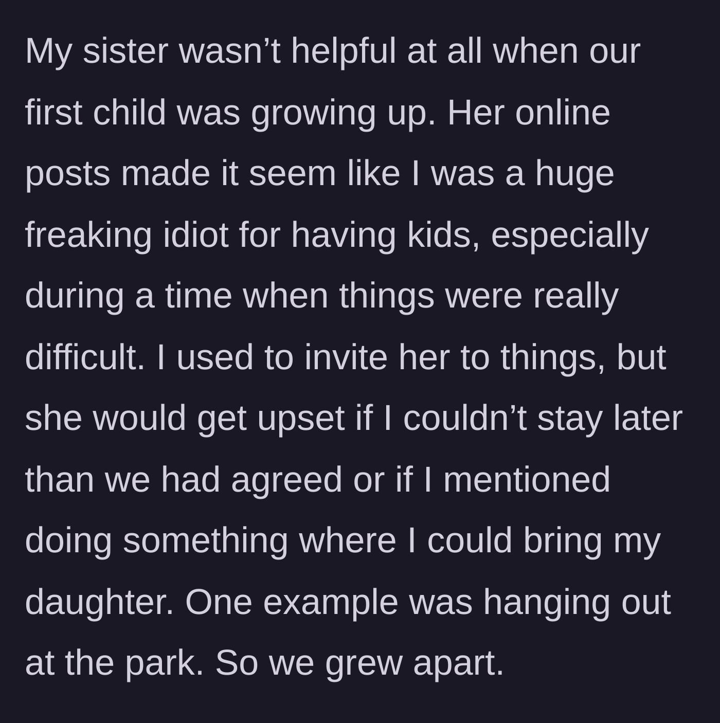 Story part 2 - The mother details how her sister was totally unsupportive during her early parenting years and would throw a fit if hangouts involved her daughter.