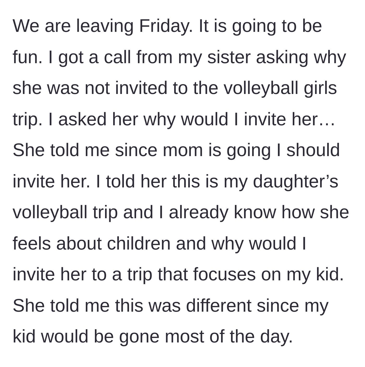 Story part 4 - The sister calls to demand an invitation to the trip, but the mother bluntly asks why she would invite someone who hates kid-focused events.