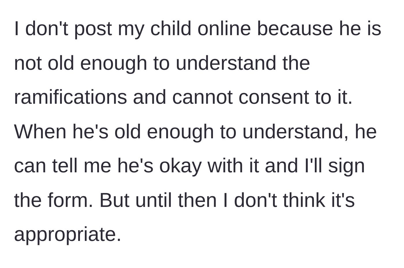 Story part 4 - Mom explains her rock-solid reasoning: her child cannot consent to having his life posted online yet.