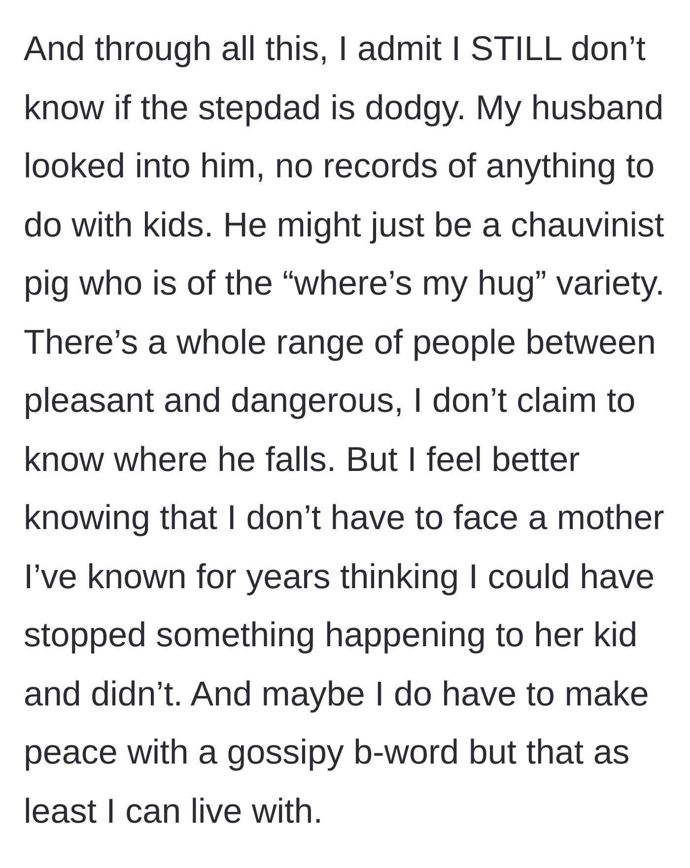 Story part 10 - The author admits she still isn't sure if the stepdad is truly dangerous, but accepts the social fallout to ensure peace of mind.