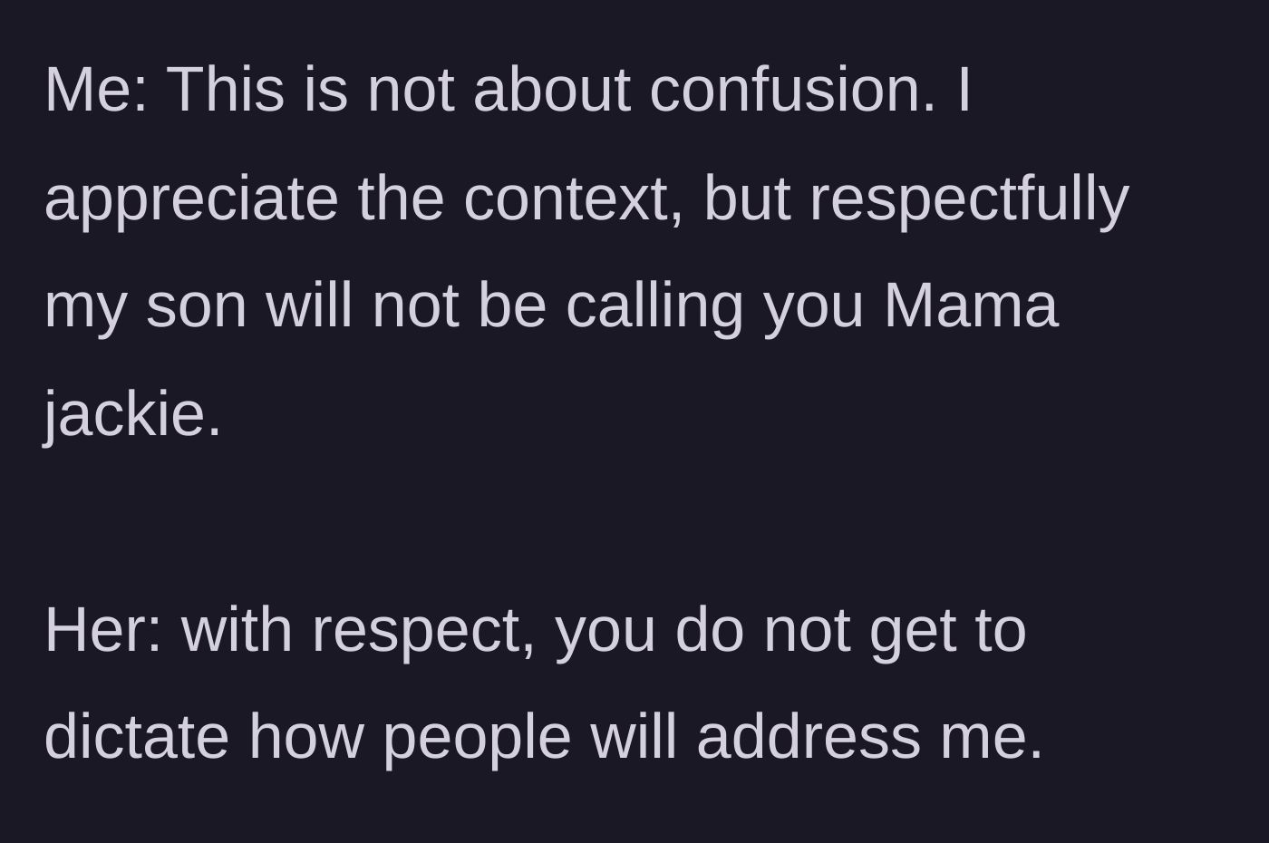 Story part 5 - The mother reiterating the boundary and Jackie accusing her of trying to dictate her name.