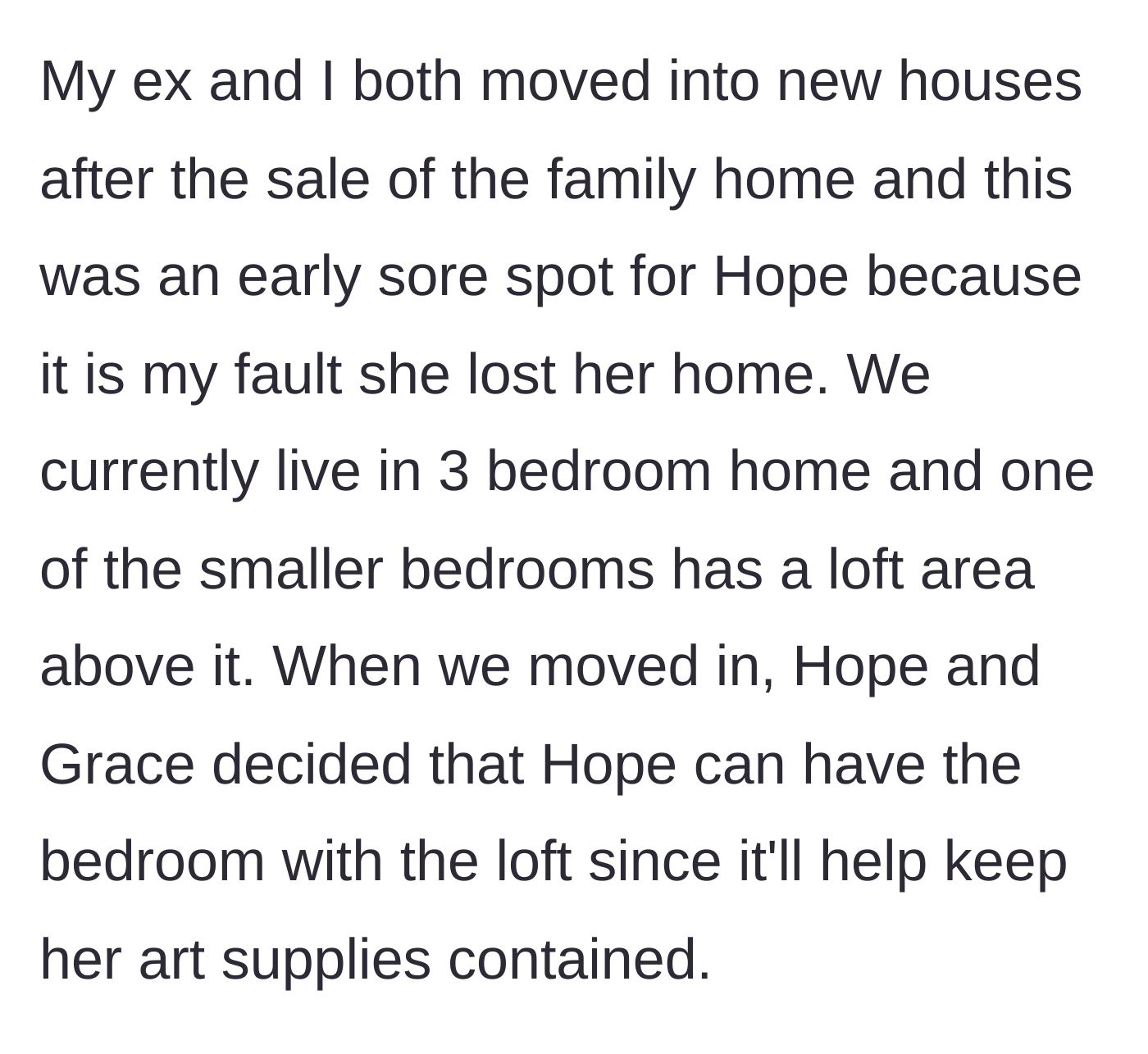 Story part 2 - The mother describes moving into a new three-bedroom home where the older daughter claimed the room with a loft.