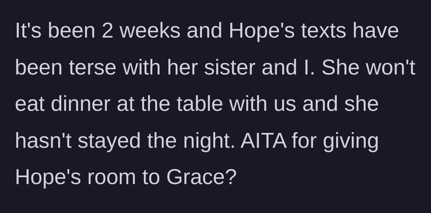 Story part 8 - The mother shares that her relationship with her older daughter has become strained over the last two weeks, asking for judgment.