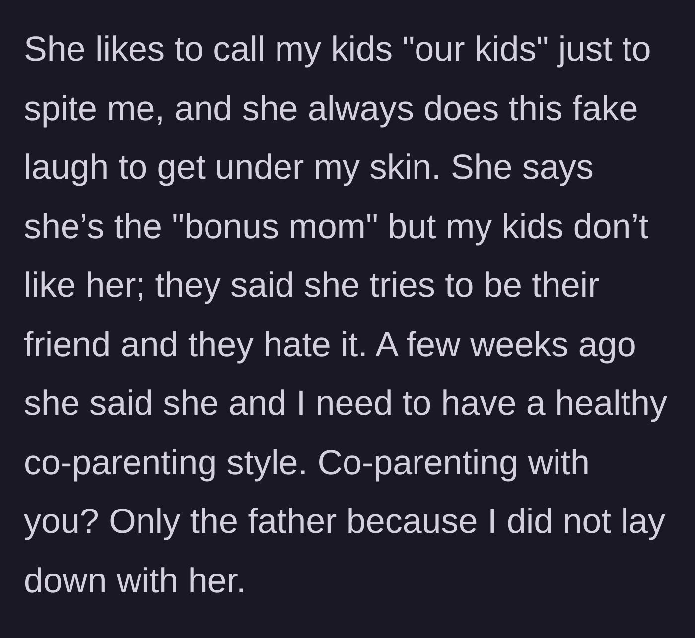 Story part 3 - The affair partner refers to the children as 'our kids' and demands a co-parenting relationship with the mother.