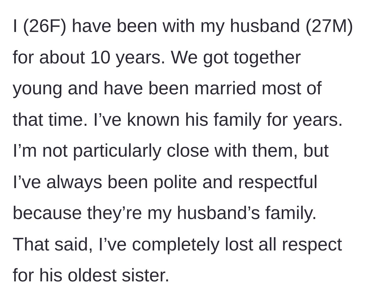Story part 1 - A 26-year-old woman reflects on her ten-year relationship with her husband and her polite but distant dynamic with his family, particularly his oldest sister.