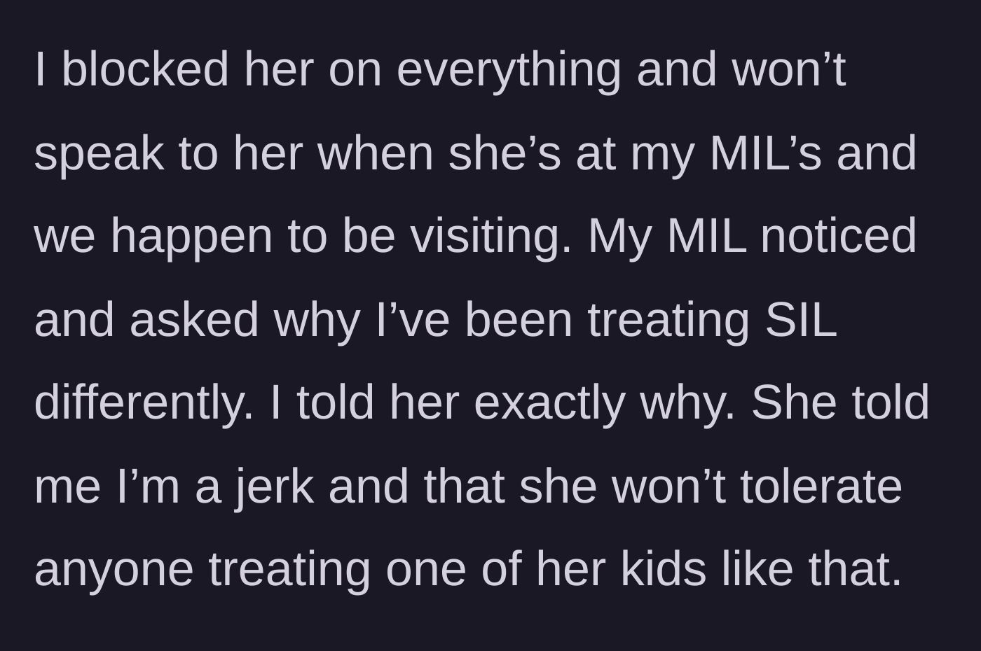 Story part 4 - The author blocks the sister-in-law and ignores her at family gatherings, leading the mother-in-law to angrily confront the author.