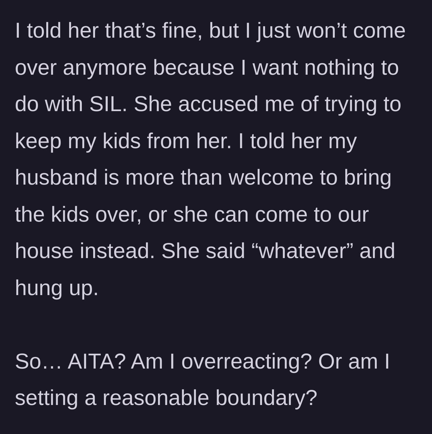 Story part 5 - The author sets a firm boundary, offering alternative ways for the mother-in-law to see her grandchildren, which the mother-in-law dismisses by hanging up.