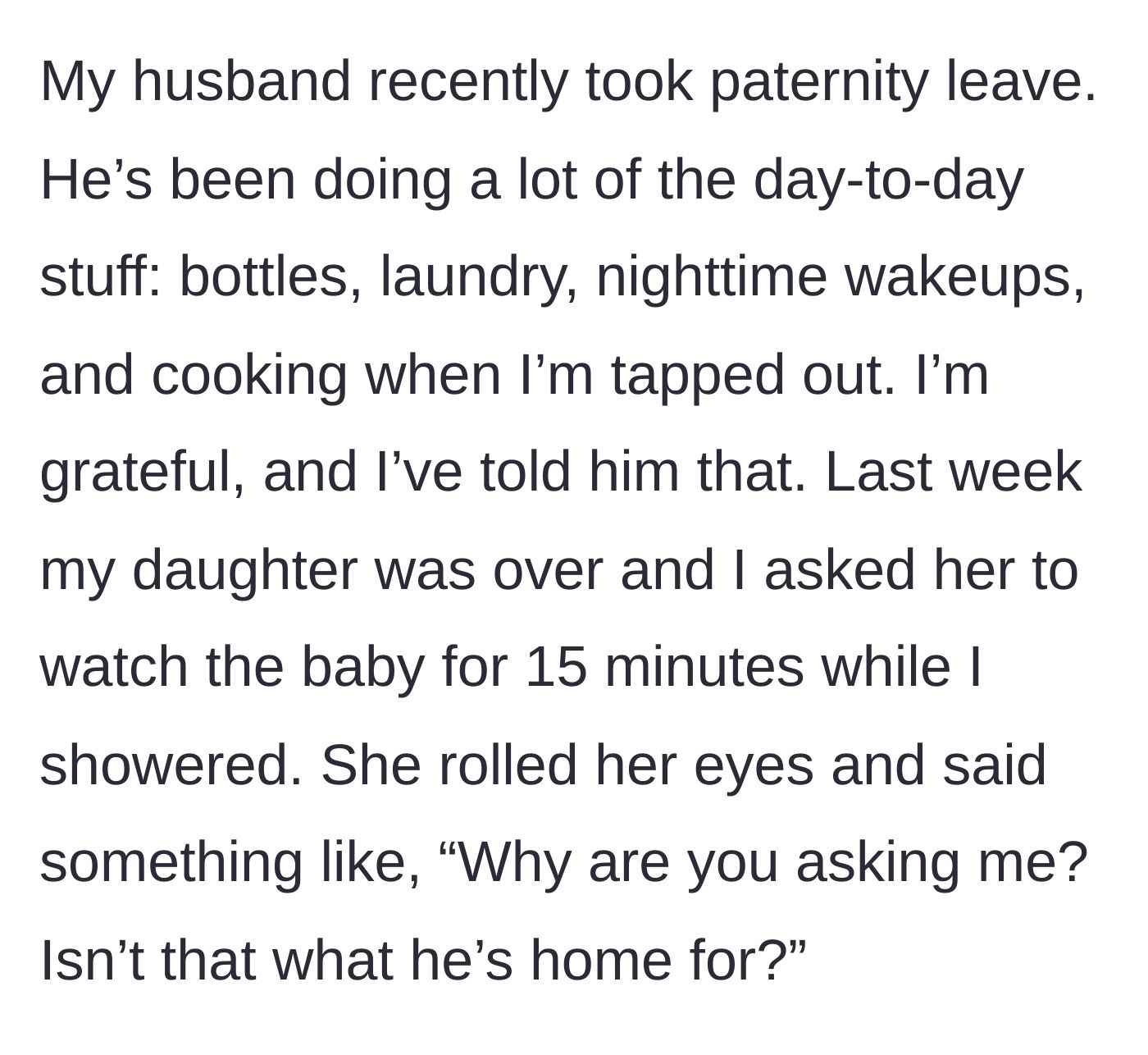 Story part 2 - The mother describes her husband's active paternity leave and the daughter's eye-rolling refusal to watch the baby.