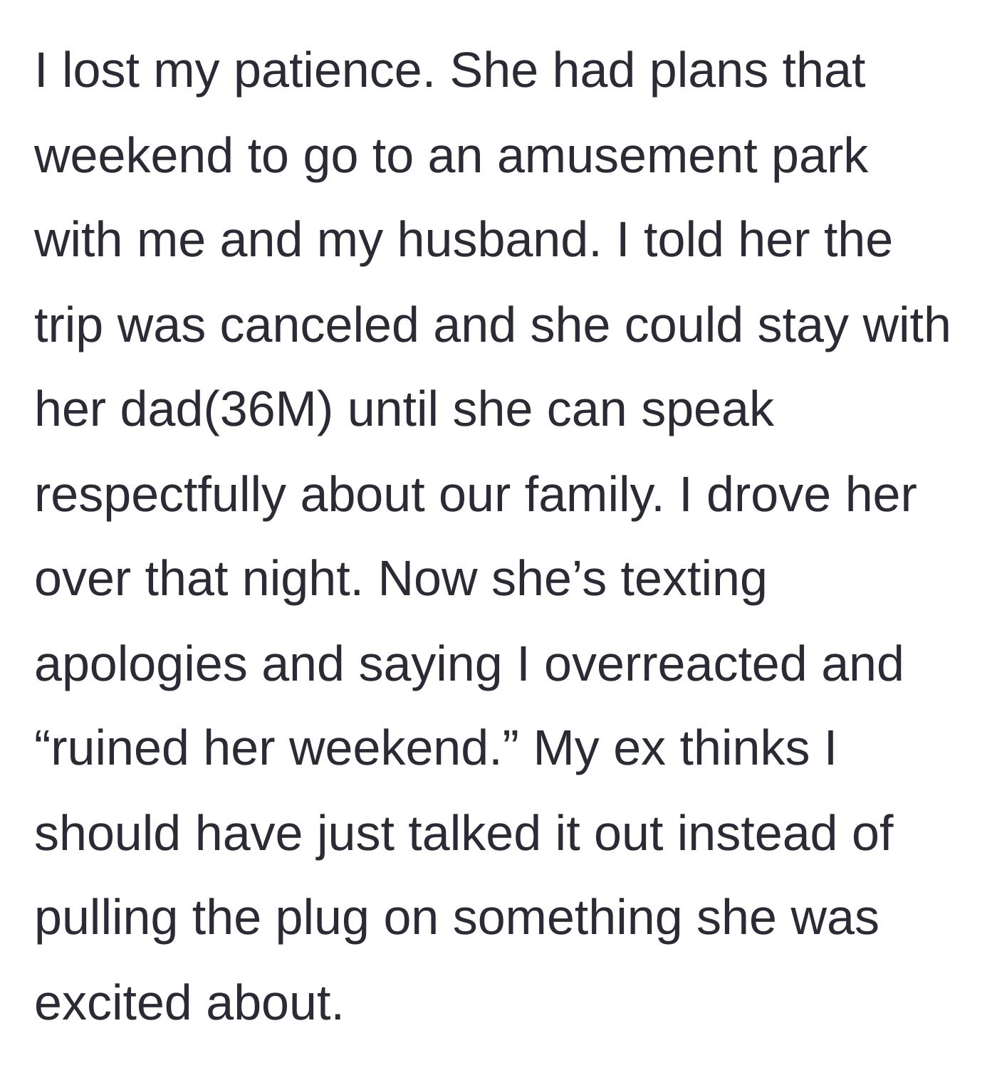 Story part 4 - The mother cancels an upcoming amusement park trip, sends the daughter to her father's house, and faces backlash from both the teen and her ex.
