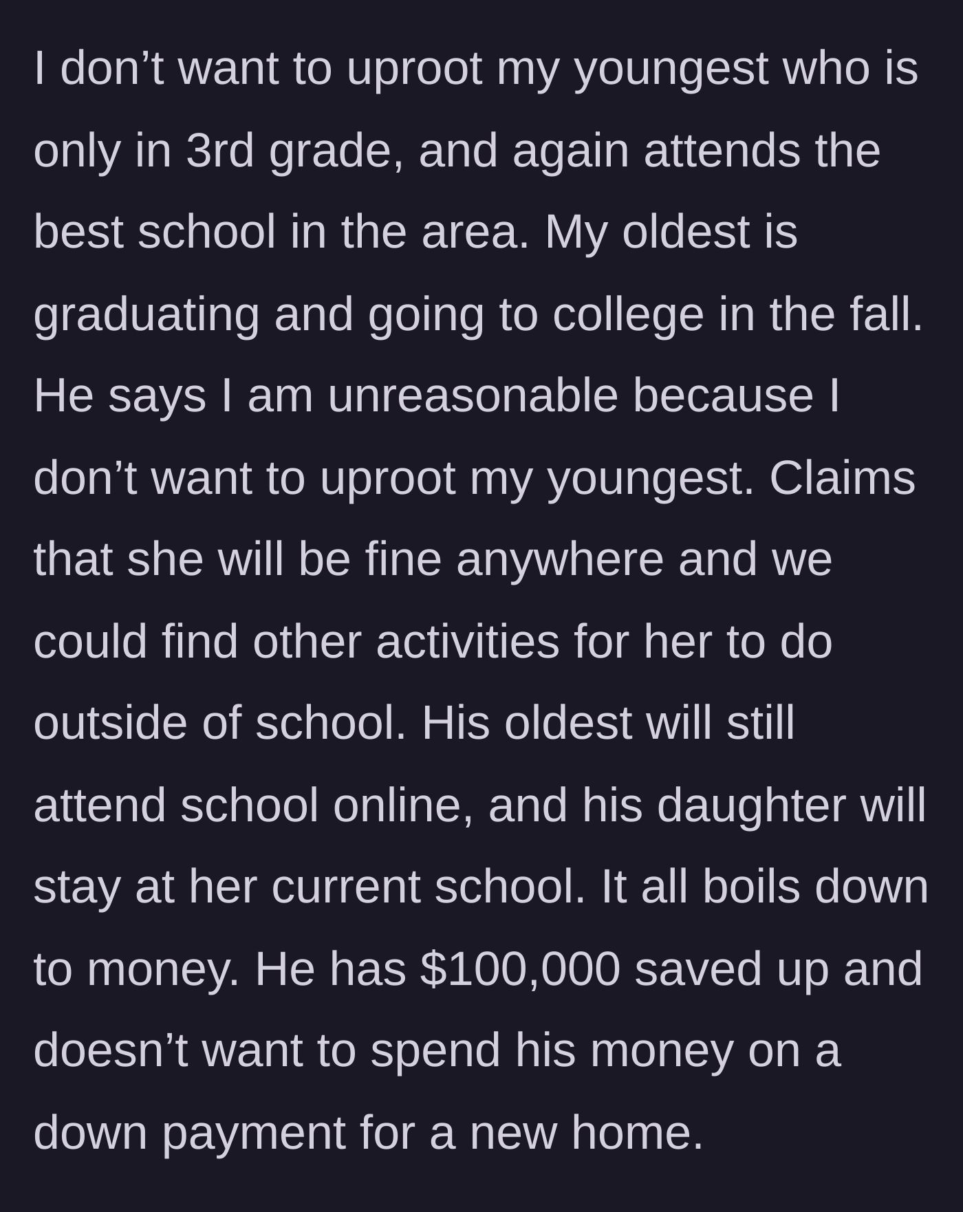 Story part 3 - The mother refuses to uproot her third-grader, while the boyfriend refuses to touch his $100,000 savings for a down payment.