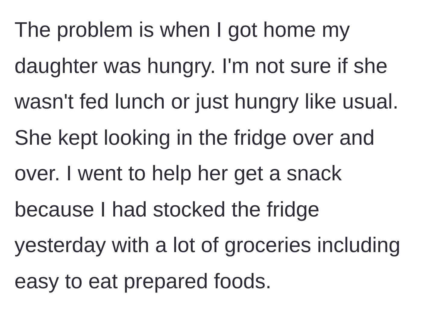 Story part 2 - A hungry child repeatedly checks a refrigerator that was fully stocked with prepared foods just the day before.