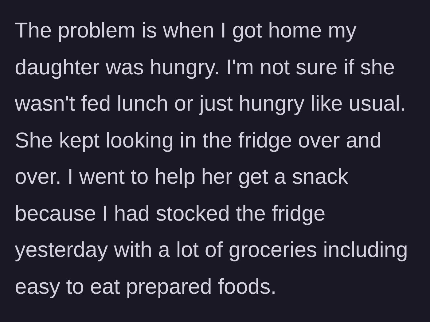 Story part 2 - A hungry child repeatedly checks a refrigerator that was fully stocked with prepared foods just the day before.