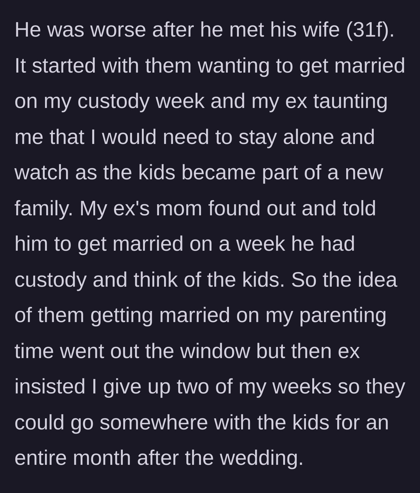 Story part 2 - The ex tries to schedule his wedding during the mother's custody week and then demands a month of her parenting time.
