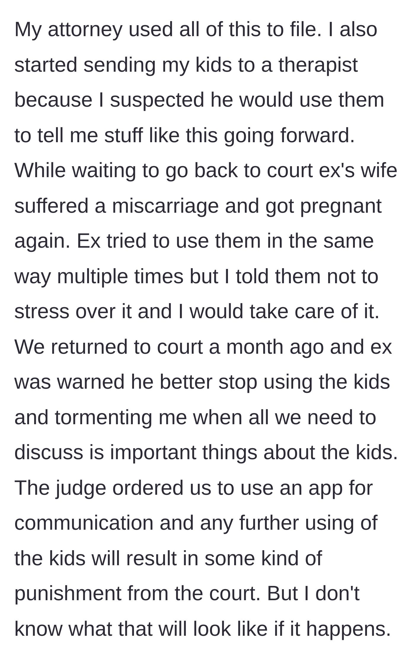 Story part 6 - The mother takes the ex to court, gets the kids into therapy, and a judge orders all communication to be done through a monitored app.