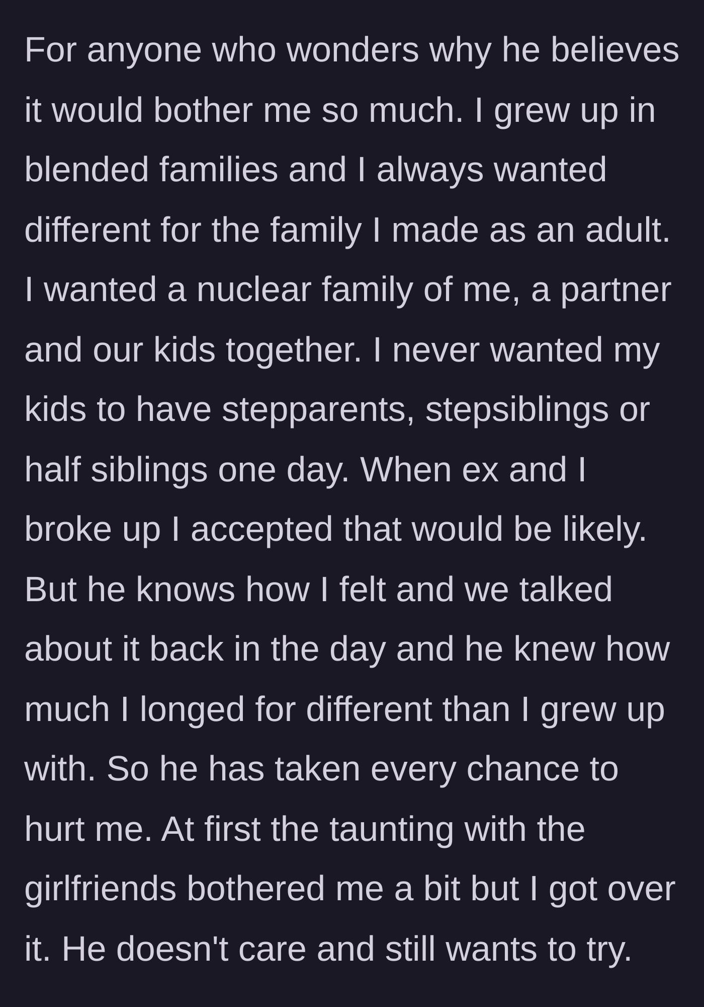 Story part 8 - The mother explains her deep-seated desire for a nuclear family and how the ex weaponized her past vulnerabilities against her.