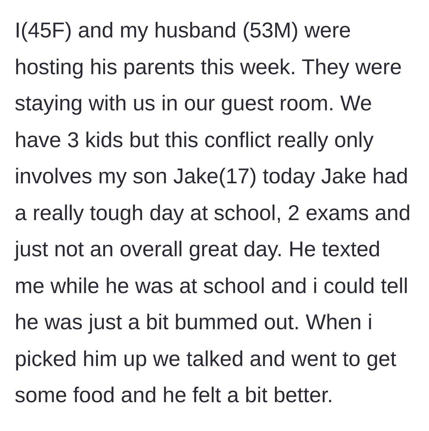 Story part 1 - A mother notices her teenage son had a terrible day at school while she is concurrently hosting her husband's parents for the week.