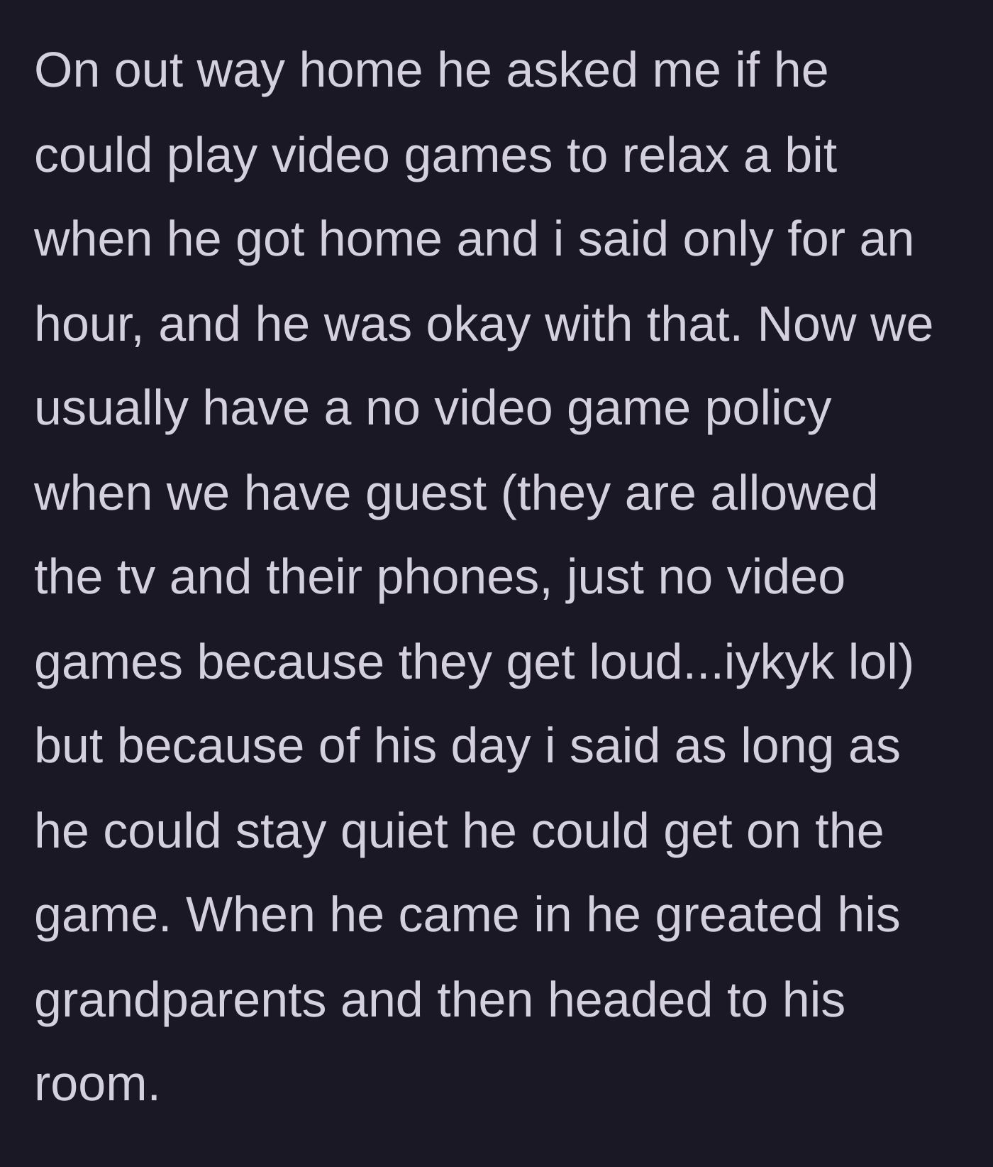 Story part 2 - The mother thoughtfully bends her usual 'no video games while hosting' rule to let her son decompress in his room for one hour.