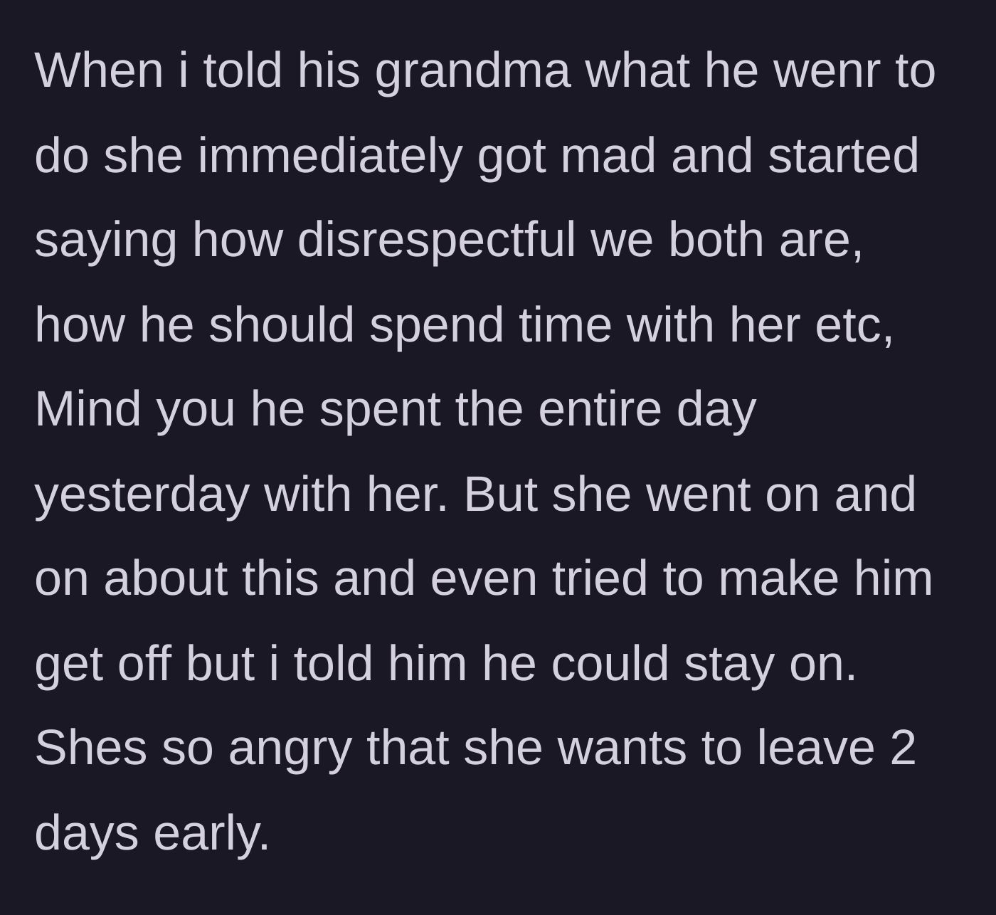 Story part 3 - The visiting grandmother throws a fit, calls the mother disrespectful, and threatens to cut her trip short over the teenager's absence.