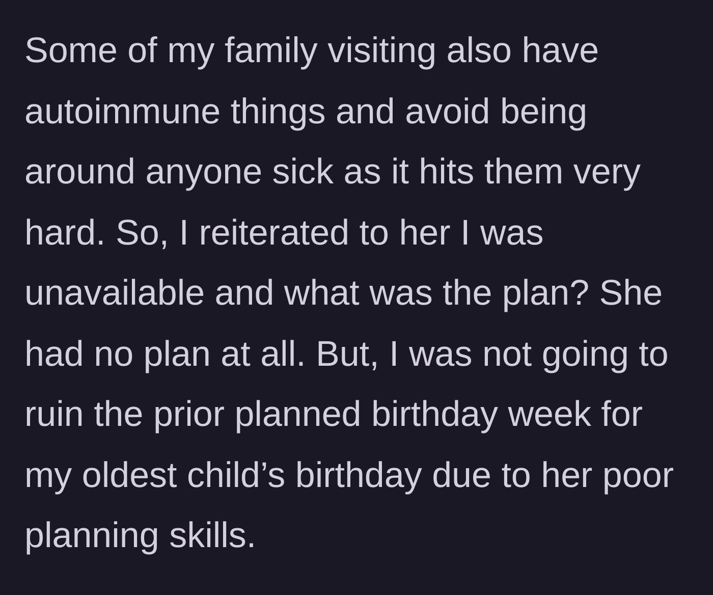Story part 4 - The main character reminds her friend about her immunocompromised family members and refuses to cancel the birthday due to the friend's lack of planning.