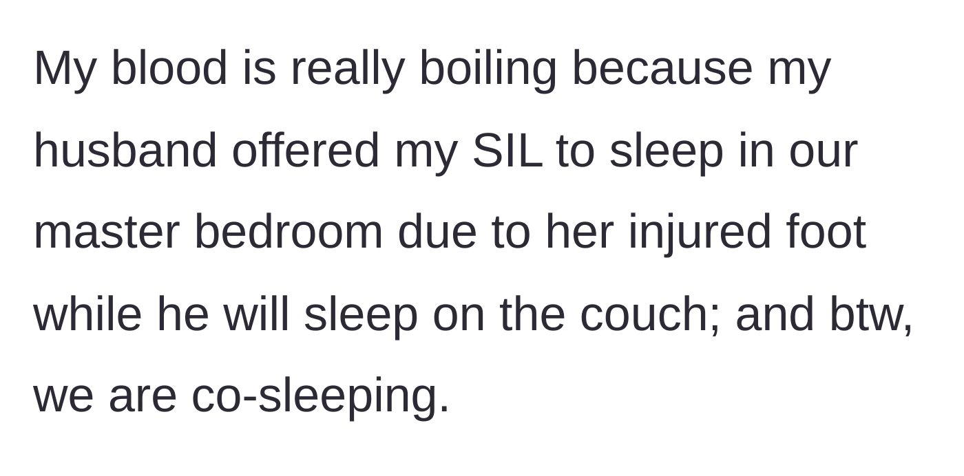 Story part 1 - A frustrated mother explaining how her husband offered her side of their bed to his sister, completely ignoring the fact that she co-sleeps with their infant.