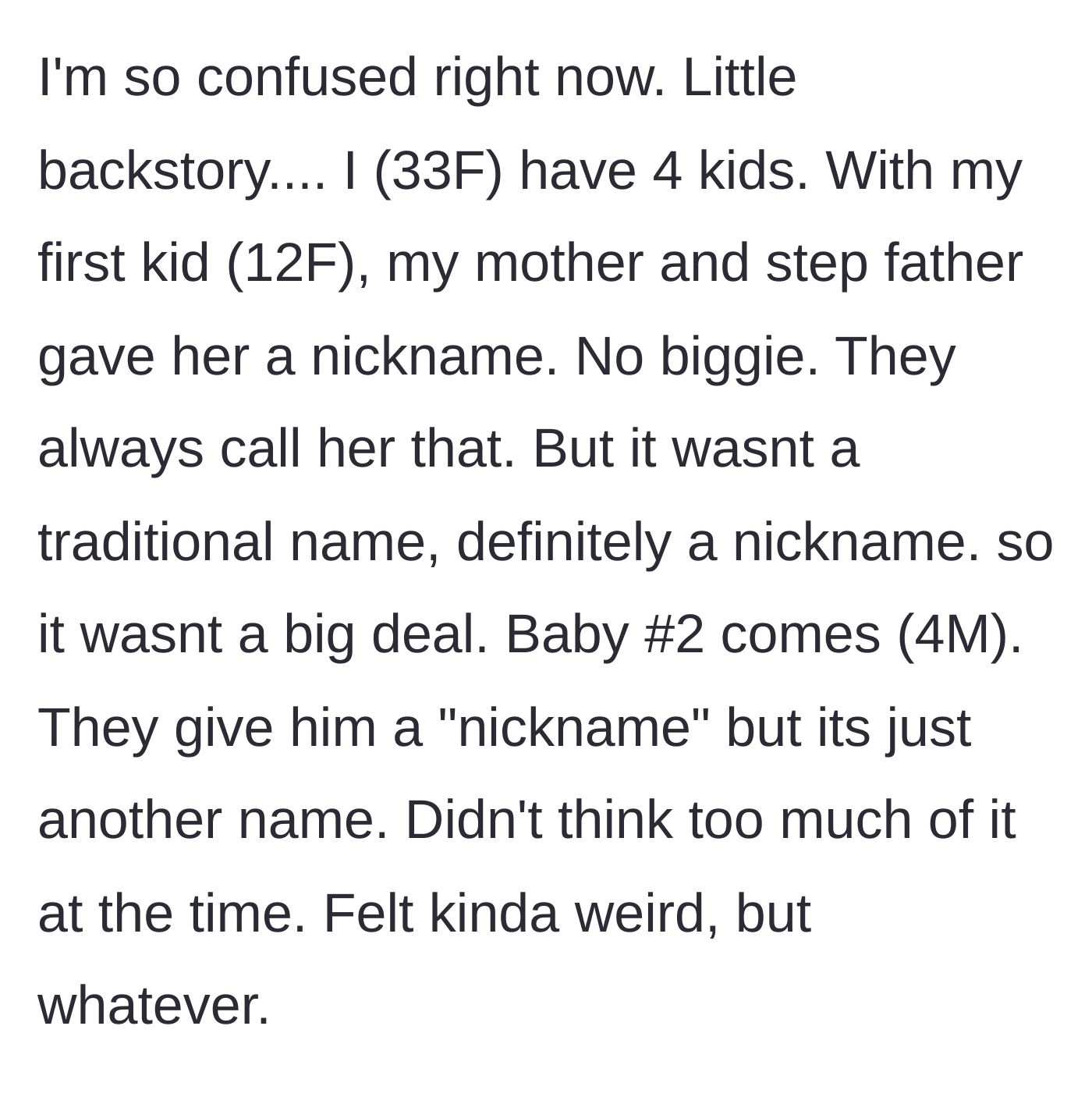 Story part 1 - The mother explains how her parents casually assigned nicknames to her first two children, which she initially dismissed as harmless.