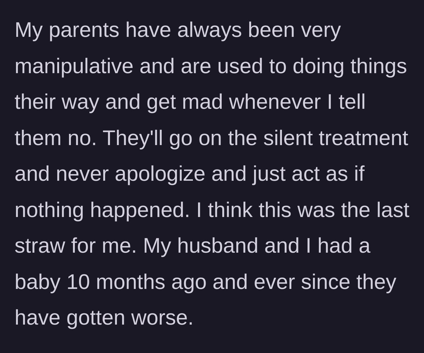 Story part 1 - The new mother explains her parents' history of manipulation and the emotional breaking point she reached after having her baby.
