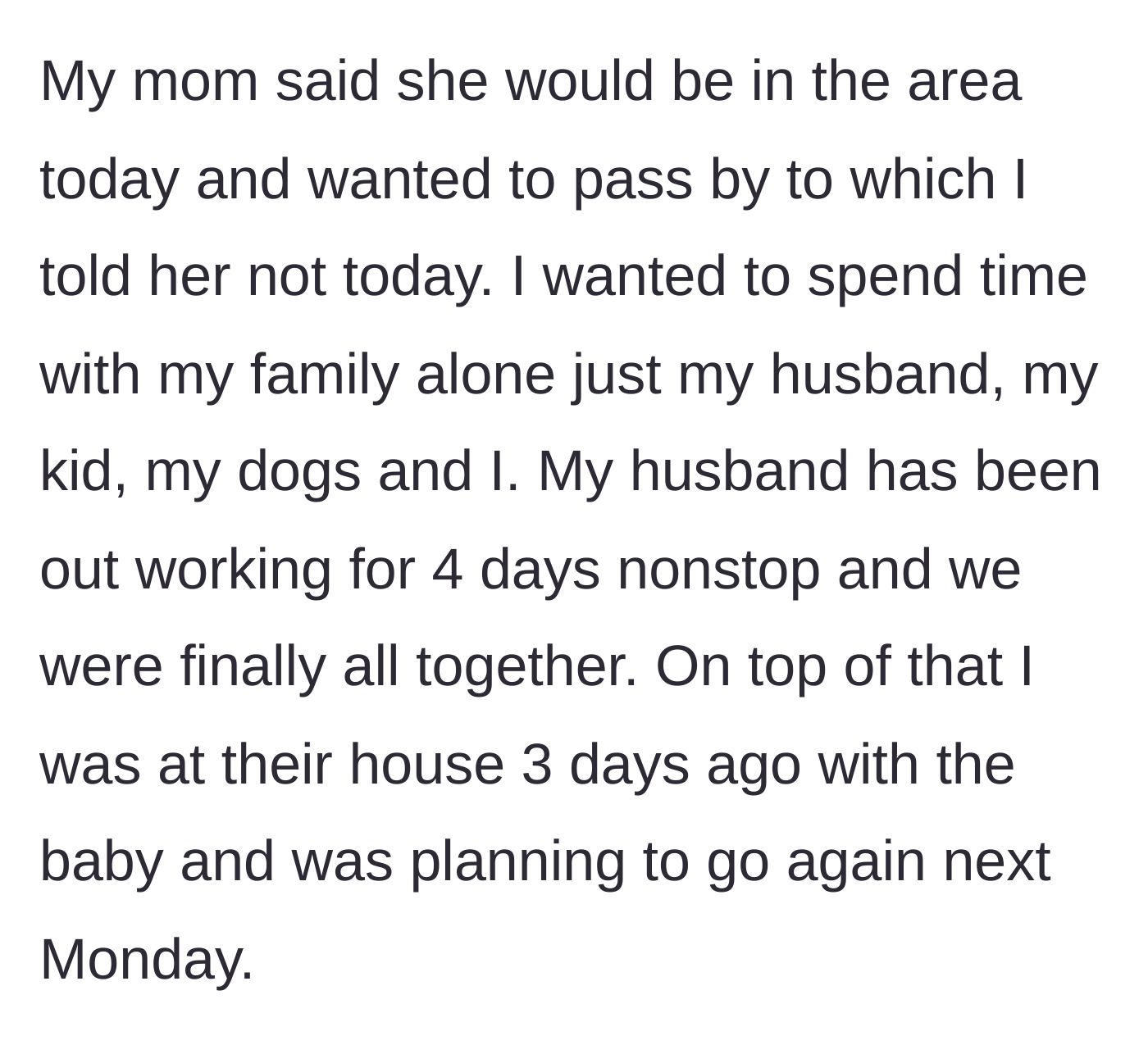 Story part 2 - The mother gently tells her mom not to visit so she can enjoy a rare, much-needed day off alone with her husband and baby.