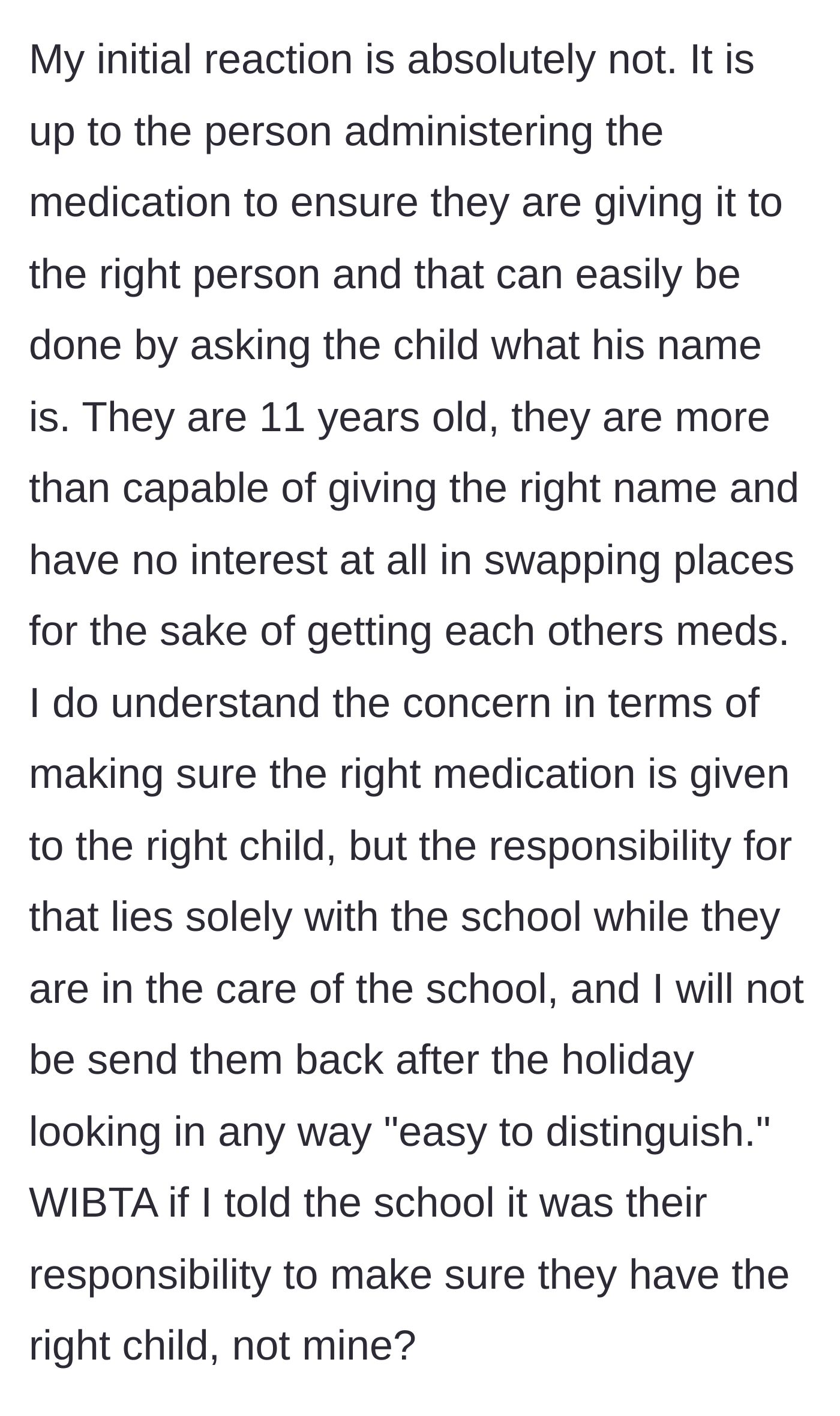 Story part 5 - The mother refuses the request, arguing that it is the staff's responsibility to verify the identity of 11-year-old children before administering medication.