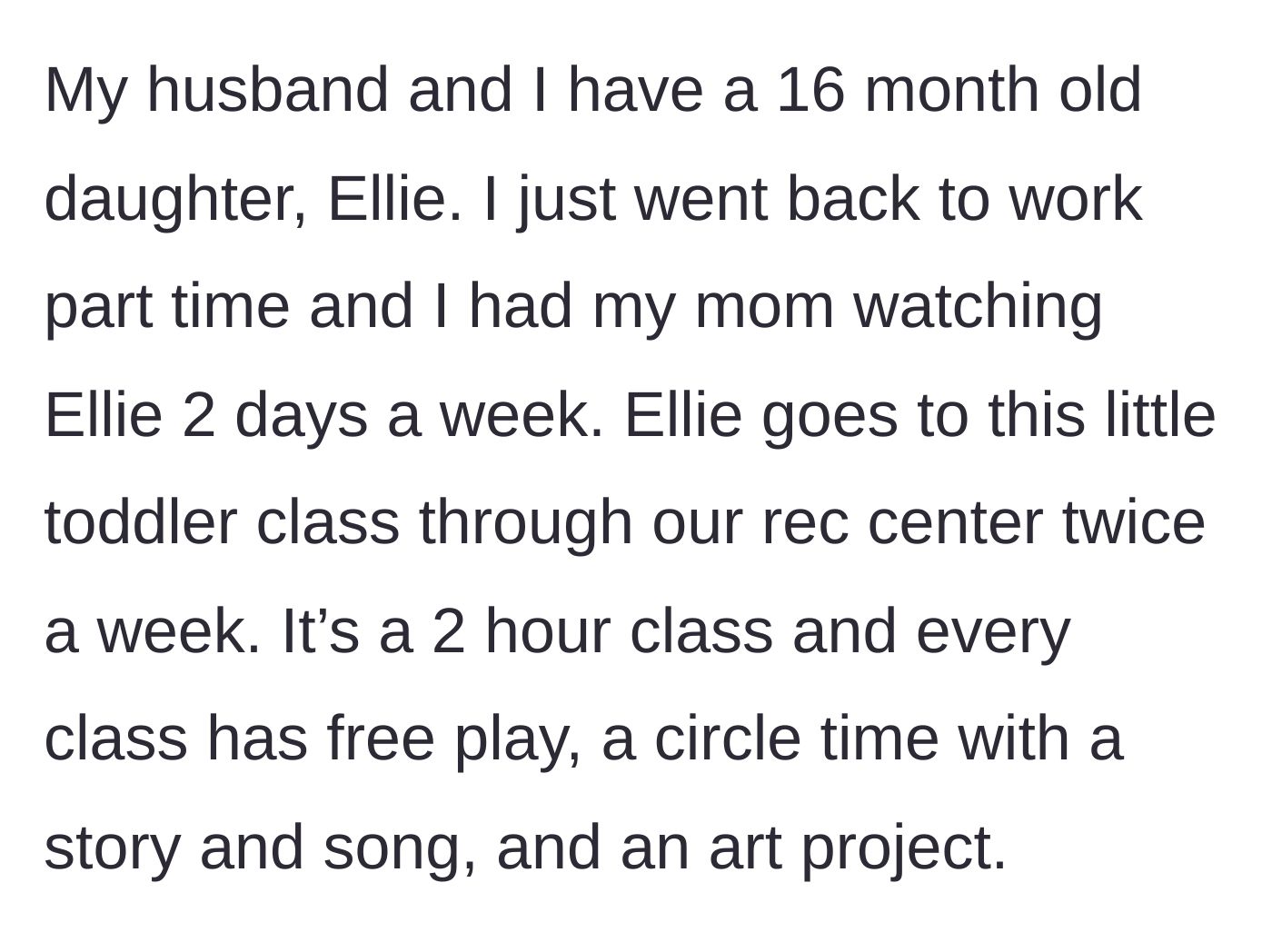 Story part 1 - The mother explains her return to work and the childcare arrangement involving her 16-month-old daughter and grandmother.