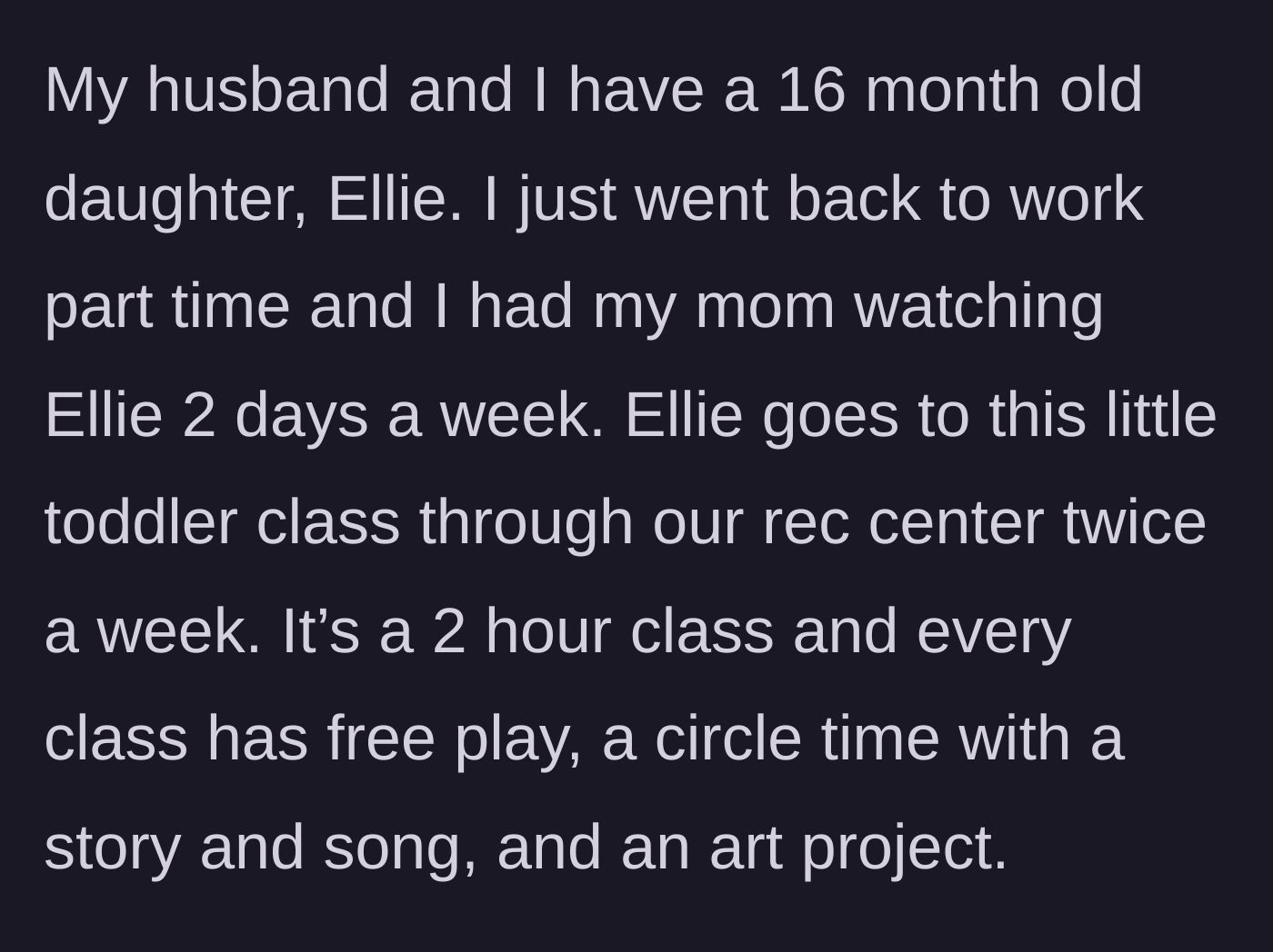 Story part 1 - The mother explains her return to work and the childcare arrangement involving her 16-month-old daughter and grandmother.