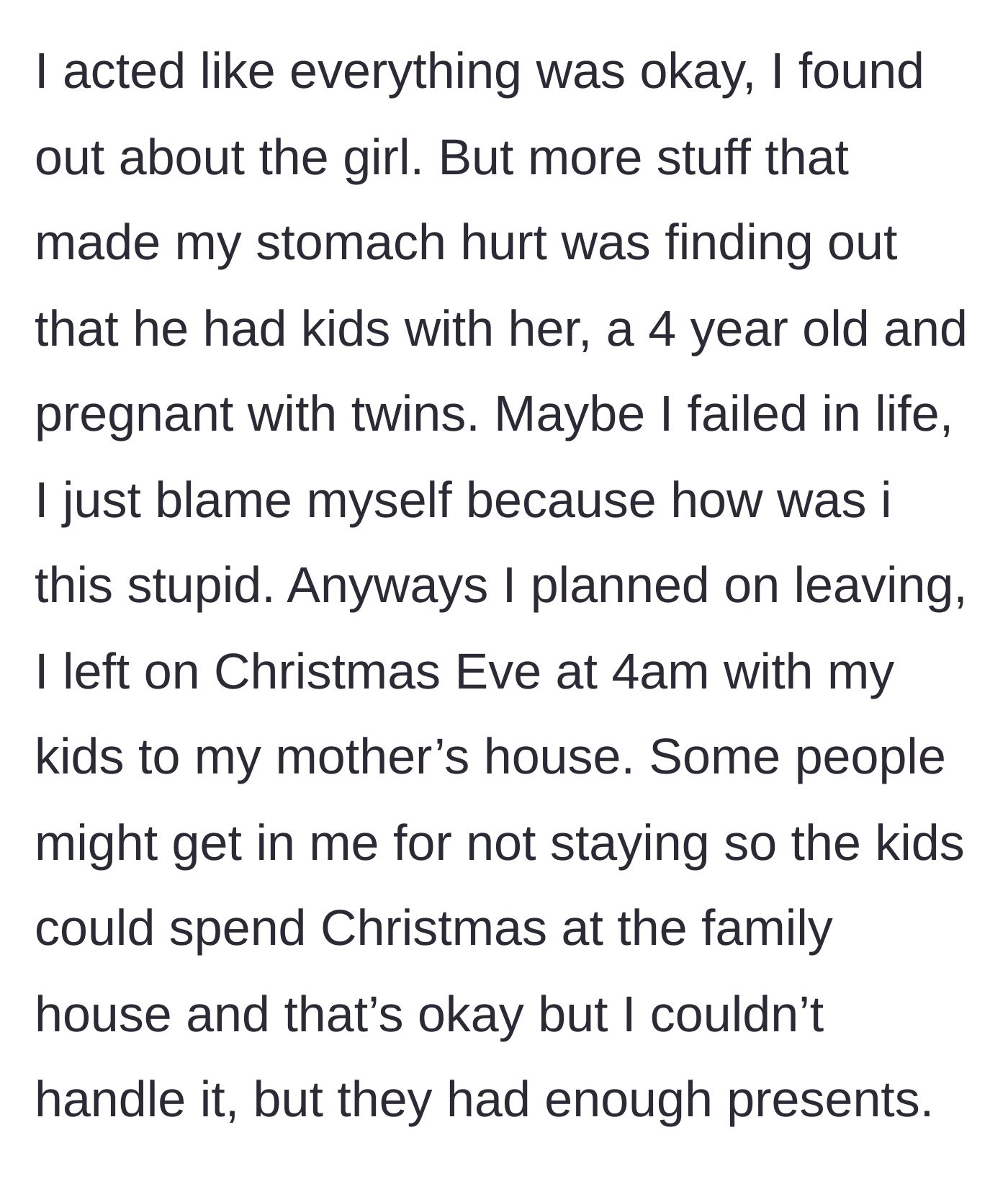 Story part 3 - The devastating discovery of the mistress, a 4-year-old secret child, and twins on the way, leading the wife to pack up her kids and flee at 4 am on Christmas Eve.