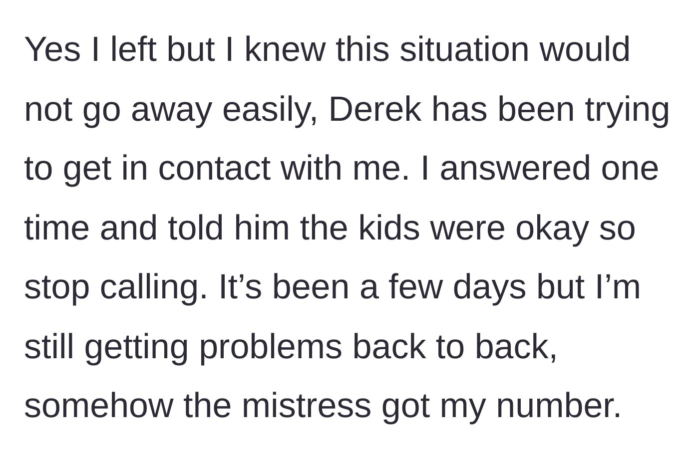 Story part 4 - The husband tries to contact her, but she sets firm boundaries. Unexpectedly, the mistress manages to get the wife's phone number.