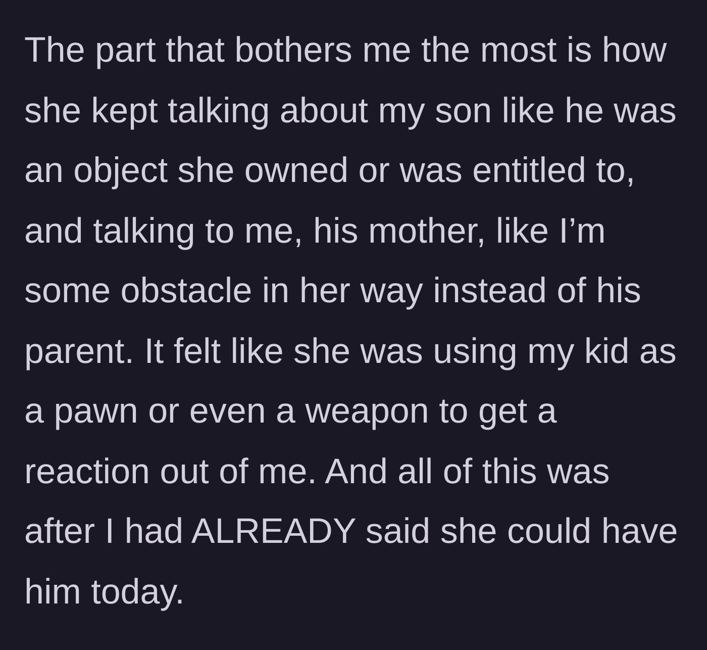 Story part 5 - The mom realizes her friend is treating her son like property and treating her like an annoying obstacle in the way.