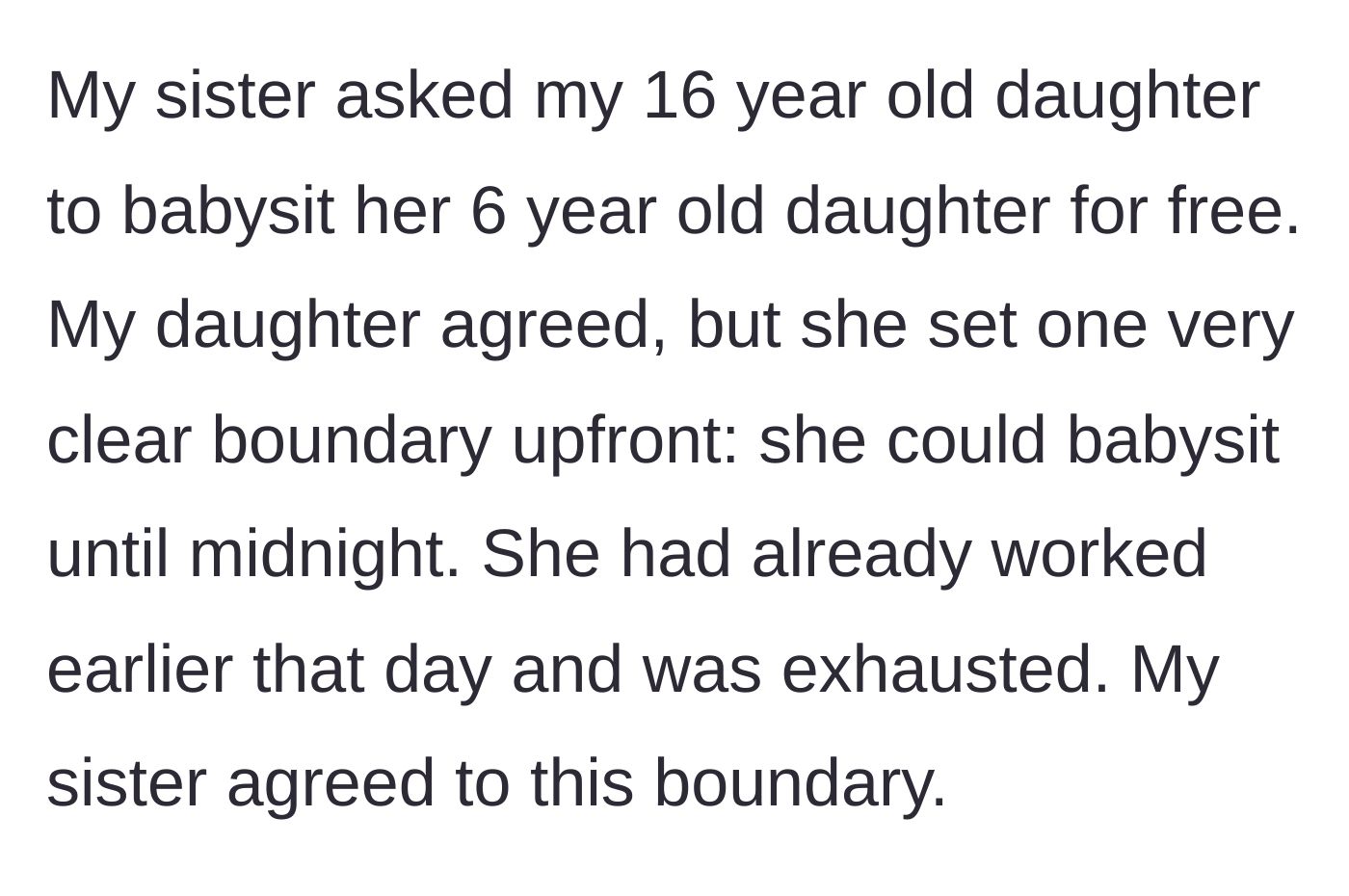 Story part 2 - The 16-year-old agrees to babysit for free but sets a strict midnight cutoff because she's exhausted.
