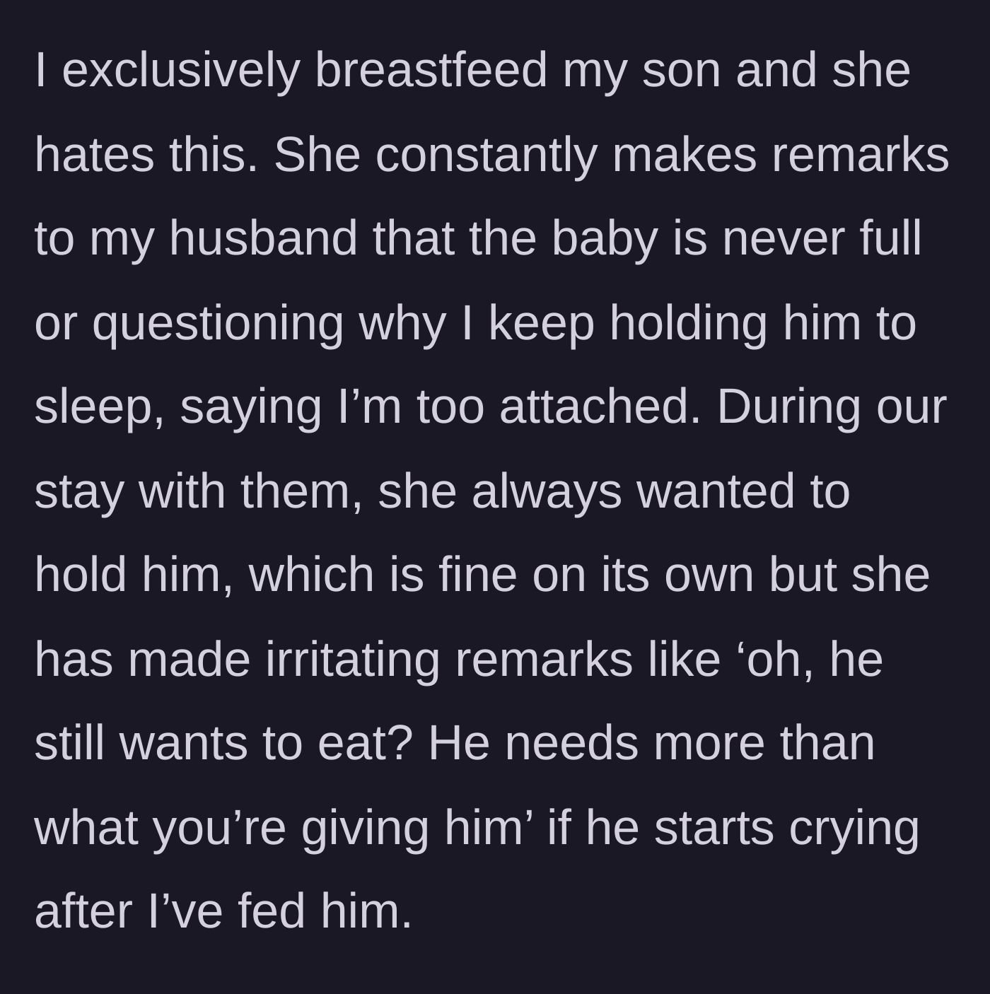 Story part 3 - The mother-in-law constantly criticizes the mother's choice to exclusively breastfeed her infant.