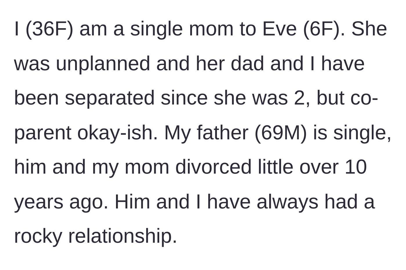 Story part 1 - Introduction of the 36-year-old single mother, her six-year-old daughter, and her historically strained relationship with her divorced father.