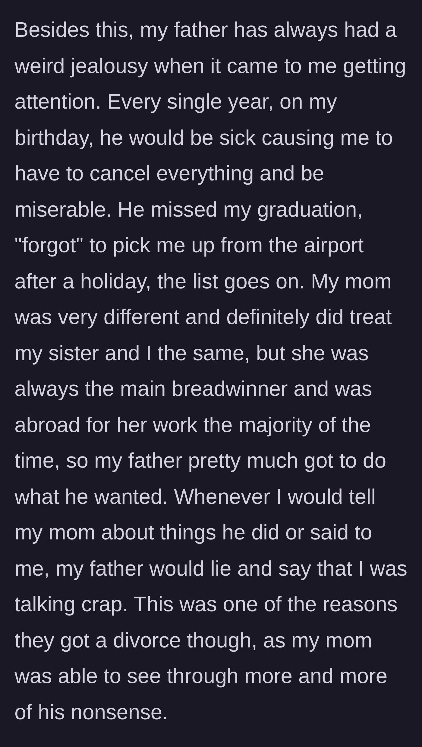 Story part 3 - The father's historical pattern of sabotaging the author's milestones for attention, eventually leading to the mother divorcing him.