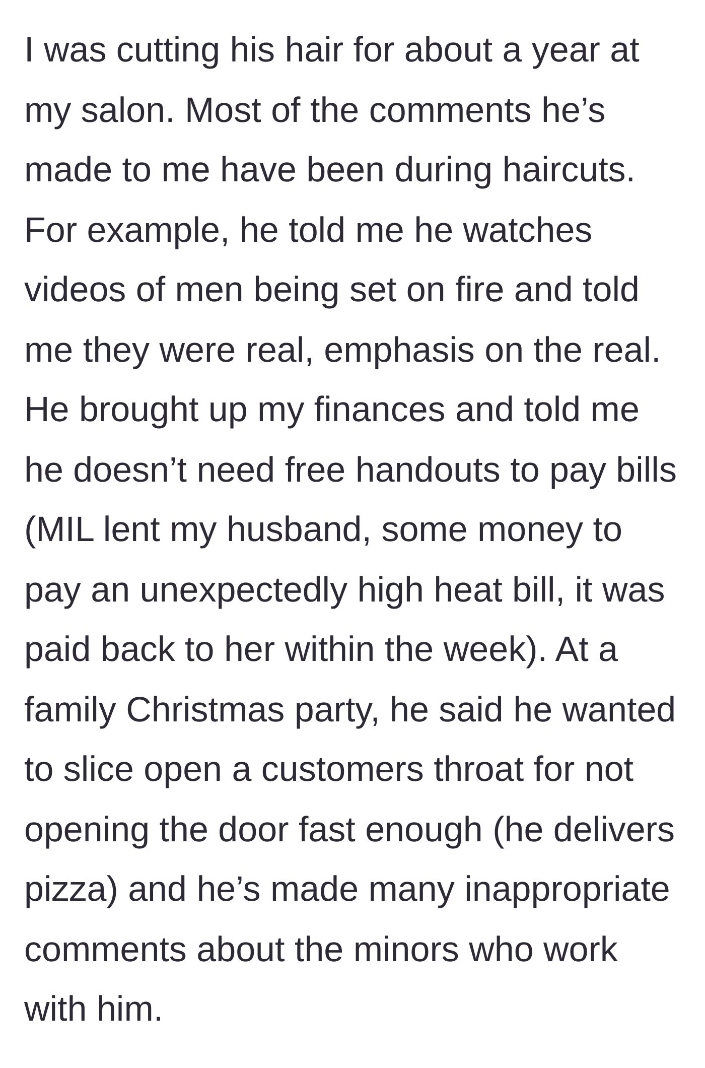 Story part 2 - The mother describes the brother-in-law's terrifying conversations during haircuts, including boasting about real snuff videos, violent threats against customers, and inappropriate comments about minors.