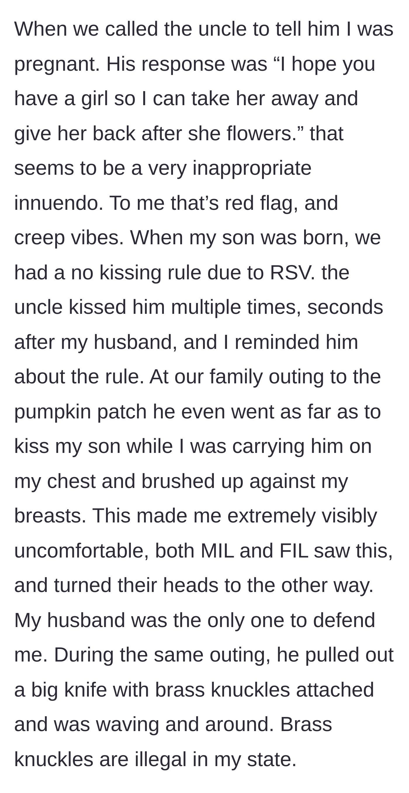 Story part 4 - The brother-in-law makes a horrific predatory comment about the pregnancy, repeatedly breaks a strict medical boundary by kissing the newborn, inappropriately touches the mother, and brandishes an illegal weapon in public.