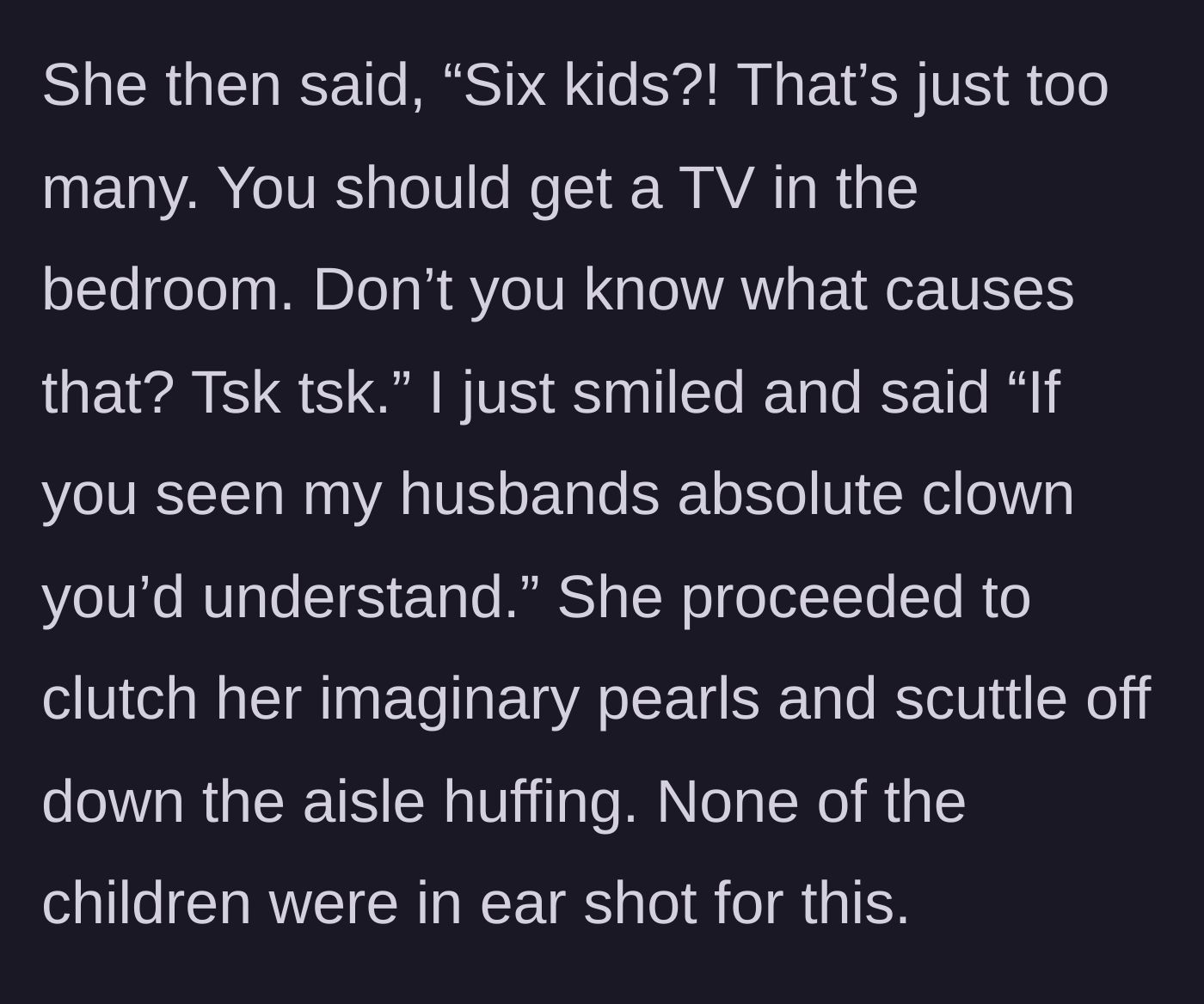 Story part 3 - The elderly woman rudely criticizes the mother for having too many kids, prompting a hilariously explicit and snappy comeback from the mother that makes the woman storm off.