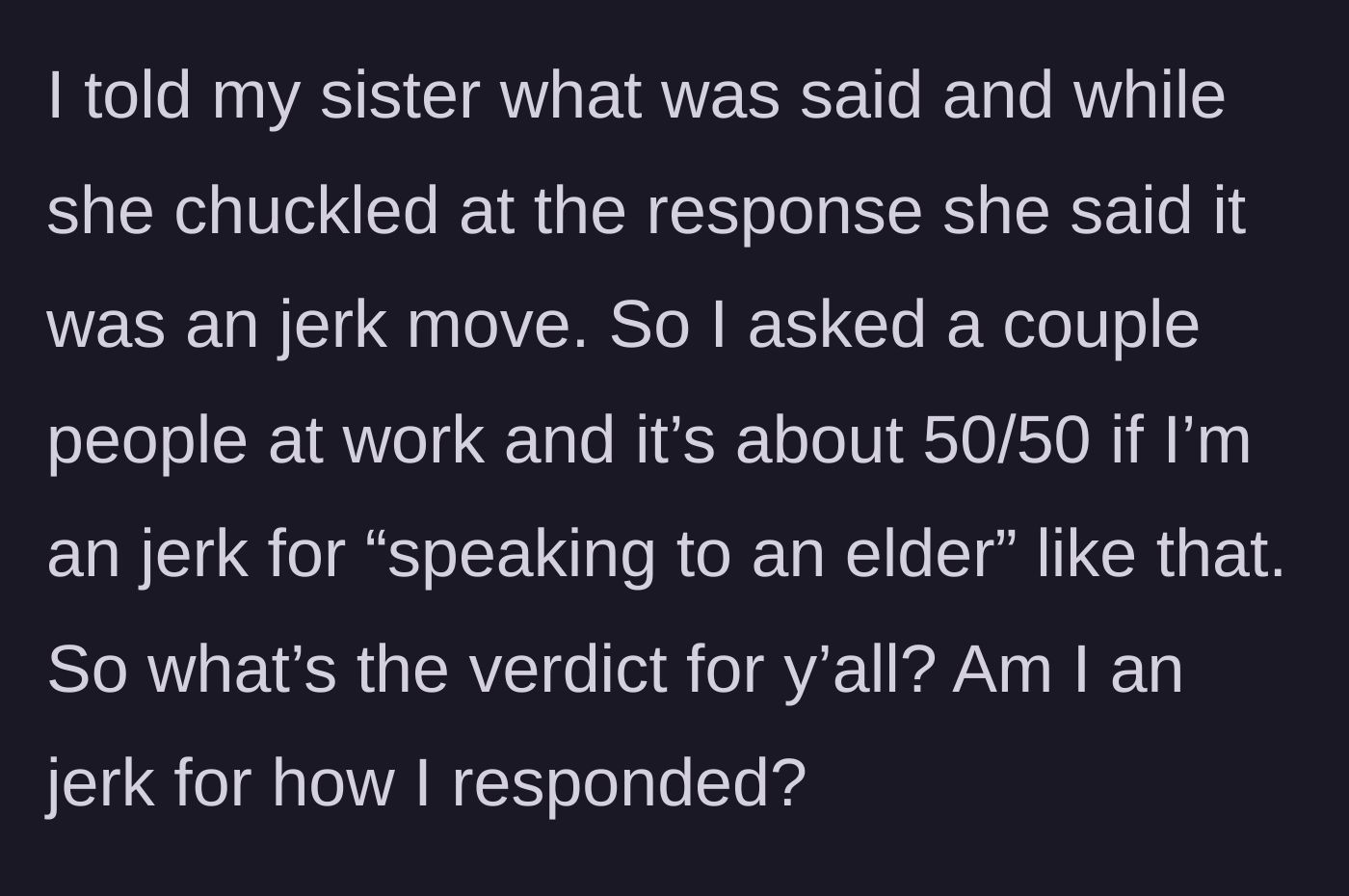 Story part 4 - The mother's sister and coworkers are divided on whether it was wrong to speak to an elderly person that way.