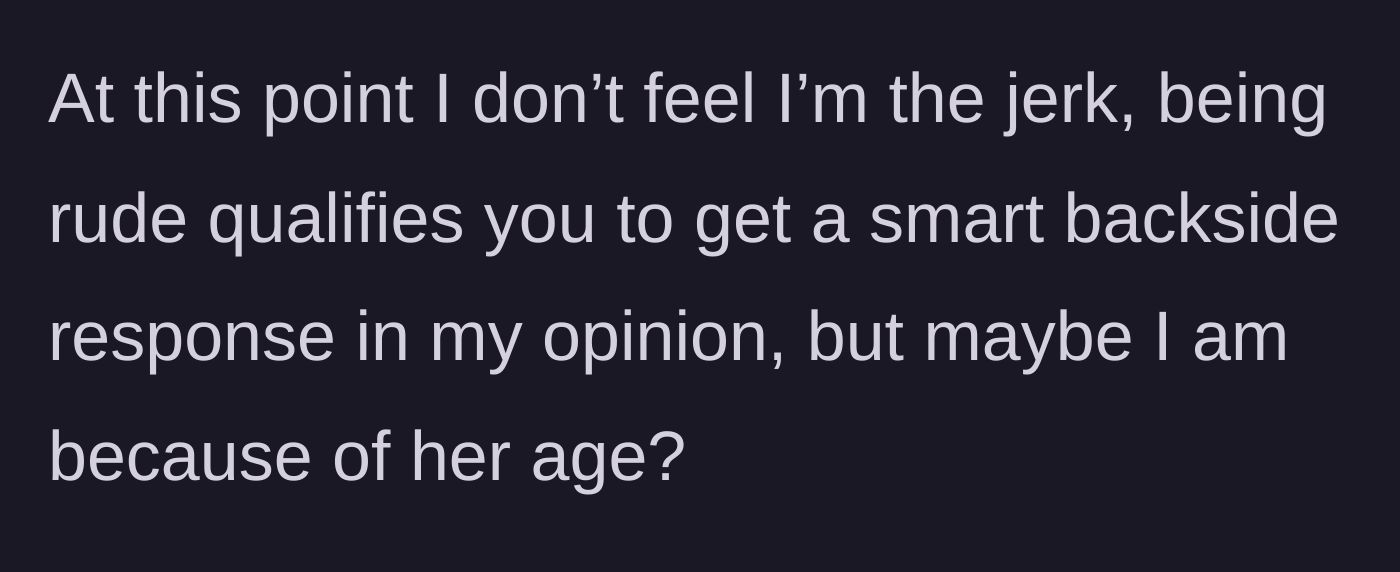 Story part 5 - The mother reflects on the situation, feeling that rude behavior warrants a smart comeback regardless of a person's age.