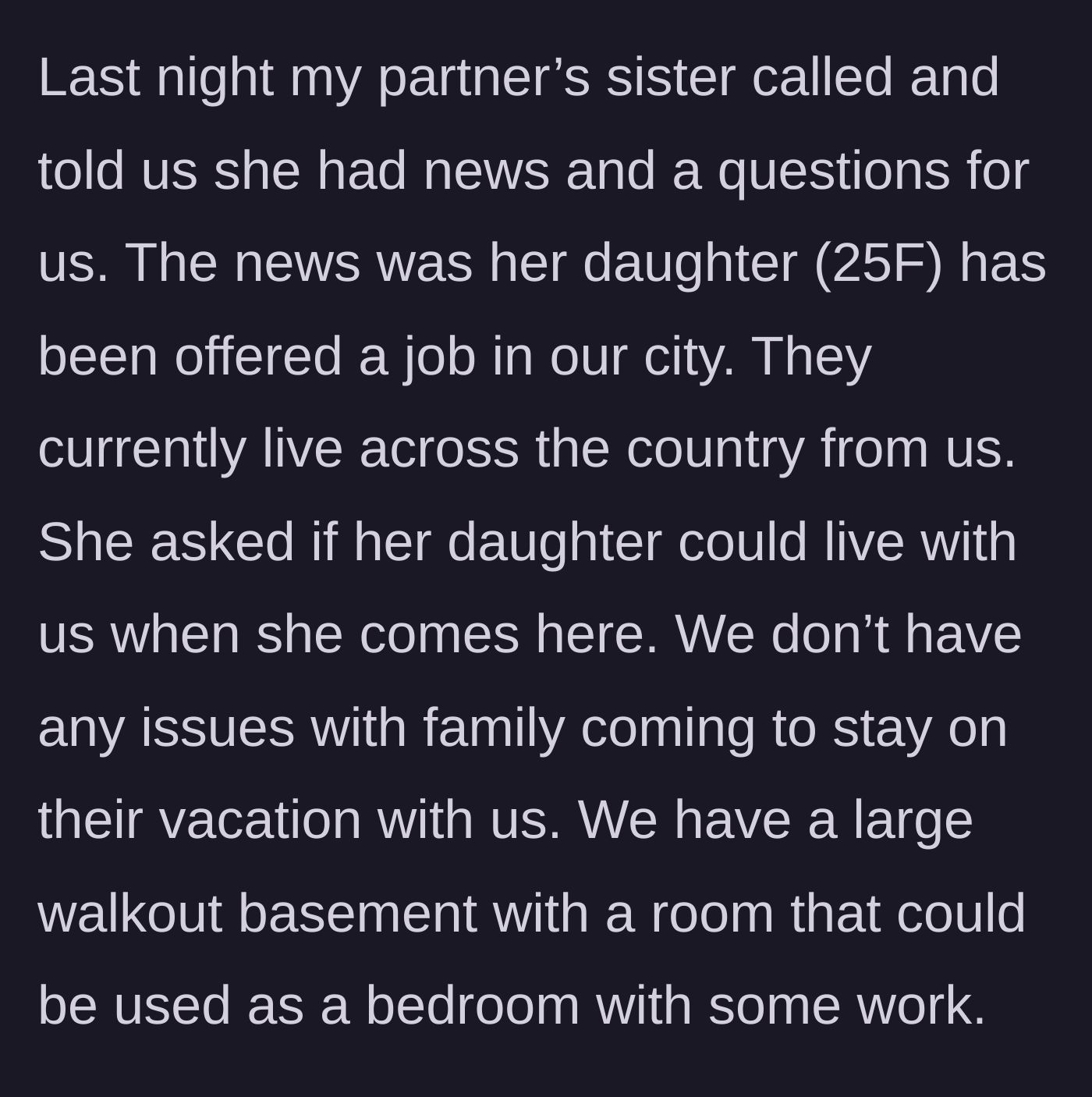 Story part 2 - The partner's sister calls asking if her 25-year-old daughter can move into their basement for a new job.